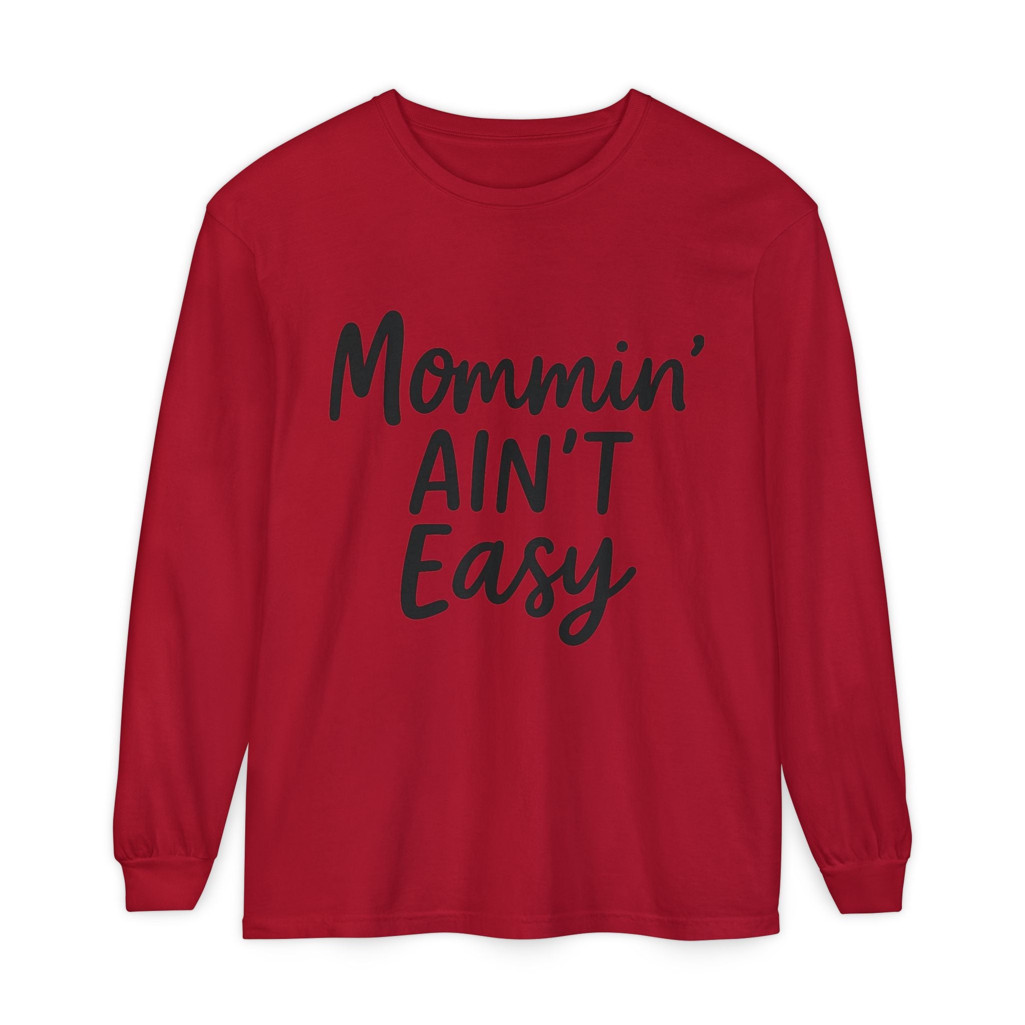 Mama Mode Mommin' Ain't Easy Long Sleeve Shirt
