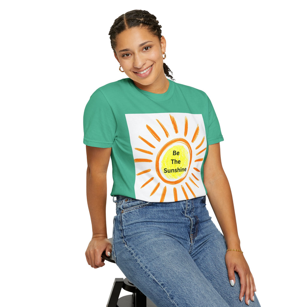 Be The Sunshine Graphic Tee - Unisex Garment-Dyed T-shirt, Positive Vibes T-Shirt, Summer Shirt, Gift for Friends, Motivational Apparel