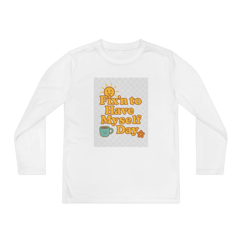 Fixin To Have Myself A Day Youth Long Sleeve Competitor Tee