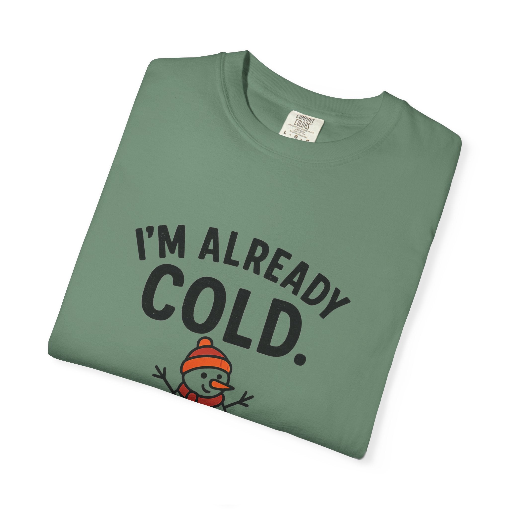 I'm Already Cold Funny Winter T-Shirt for Cold Weather Lovers