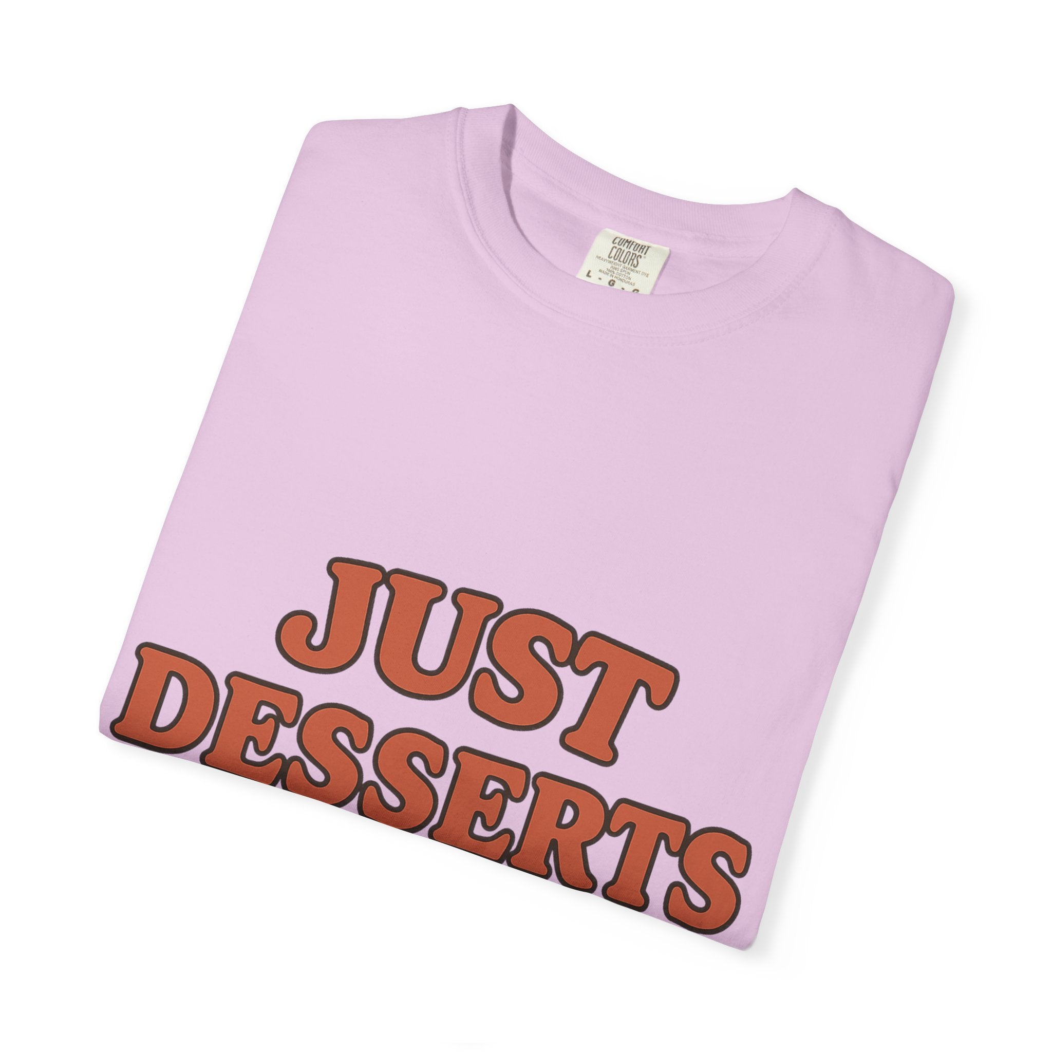Just Desserts Unisex Garment-Dyed T-Shirt