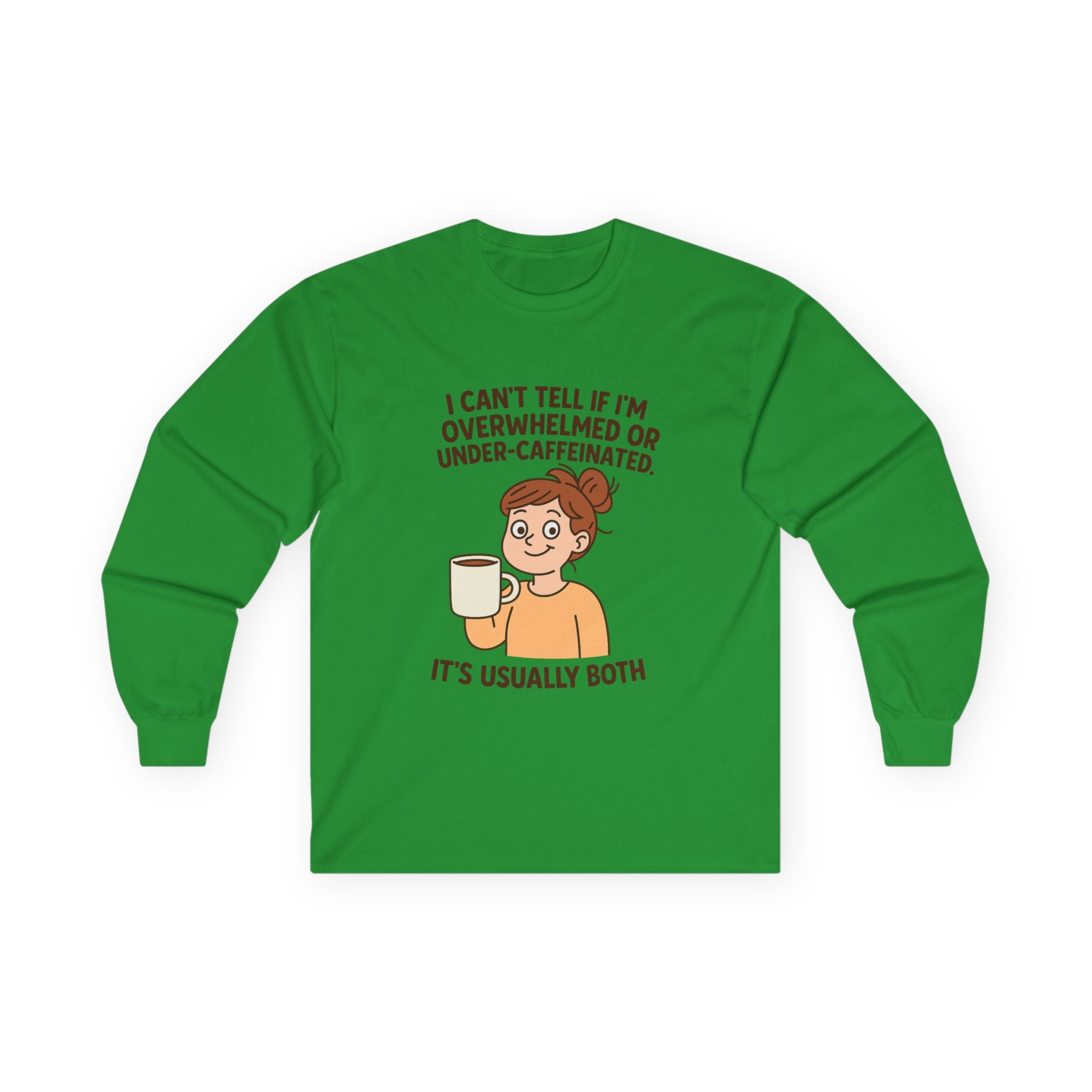 Funny Quote Long Sleeve Tee for Coffee Lovers