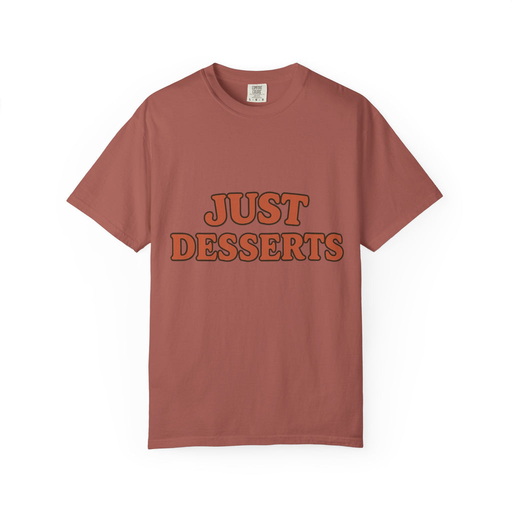 Just Desserts Unisex Garment-Dyed T-Shirt