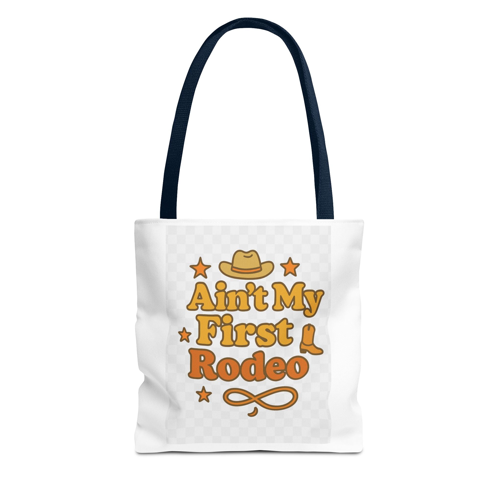 Ain't My First Rodeo Tote Bag