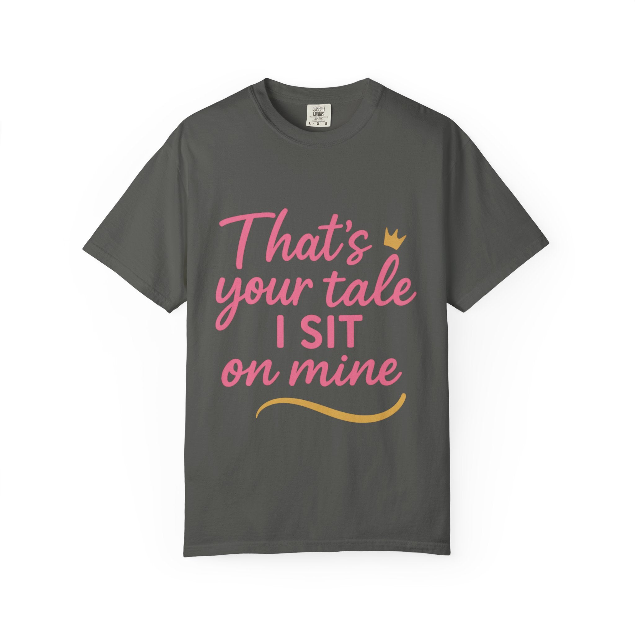 Royal Fairy Tale T-Shirt – That's Your Tale I Sit on Mine