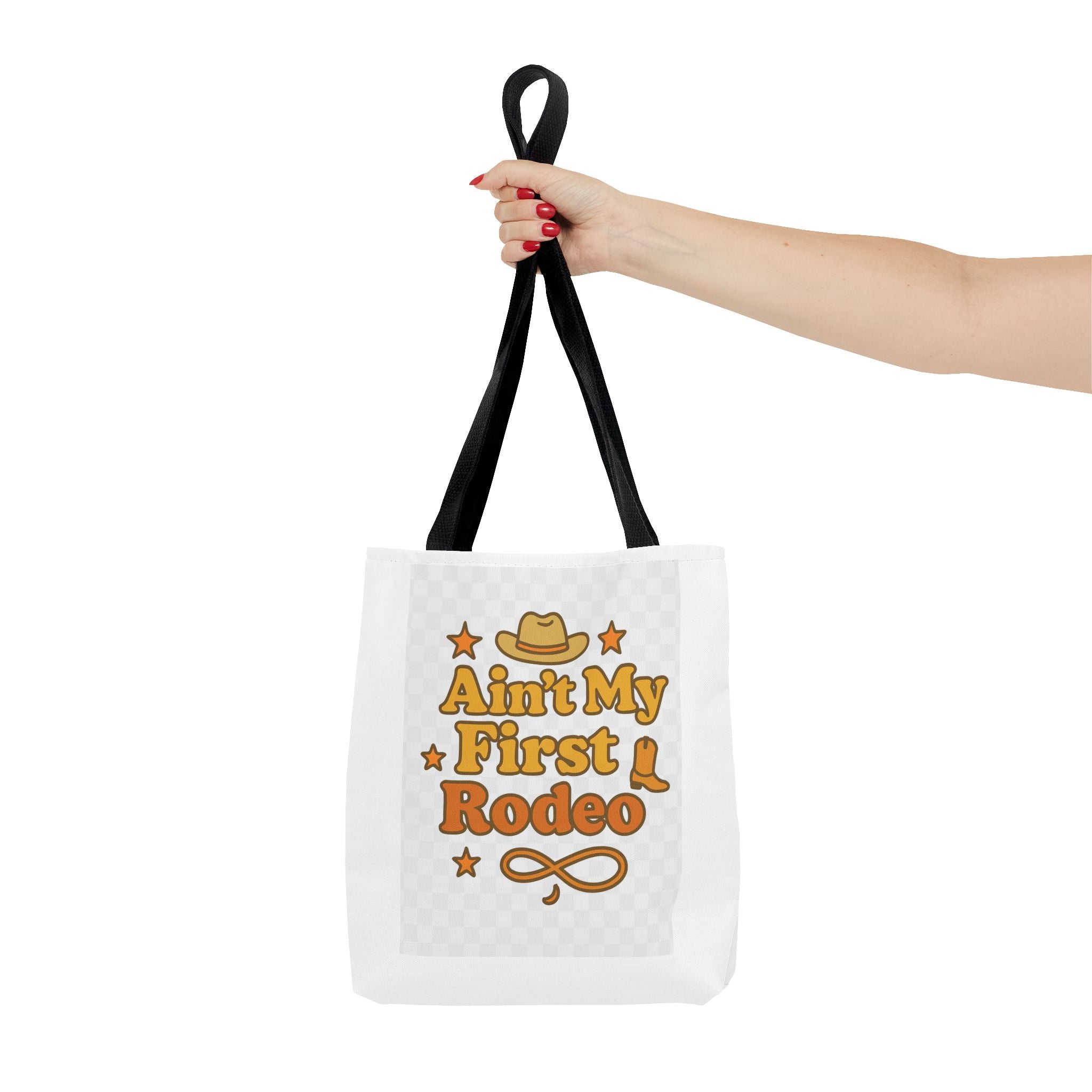 Ain't My First Rodeo Tote Bag