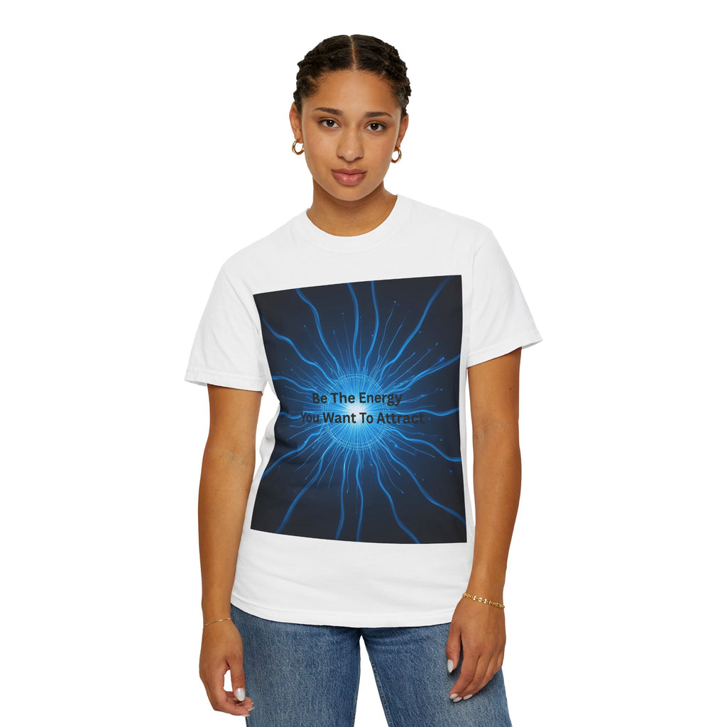 Be The Energy You Want To Attract Unisex Inspirational Energy T-Shirt, Motivational Tee, Mindfulness Shirt, Conscious Living Apparel, Gift for Positive Vibes