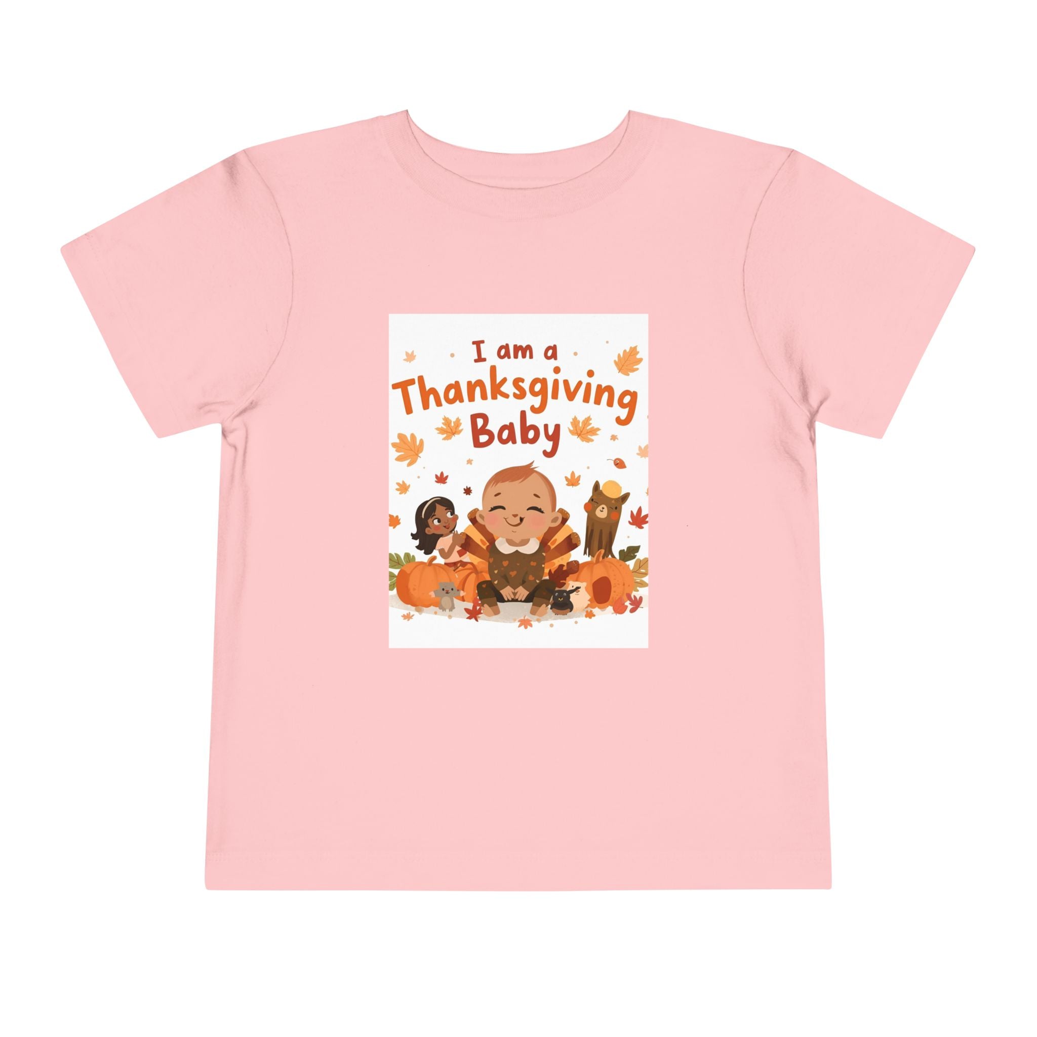 I Am A Thanksgiving Baby Toddler Short Sleeve Tee