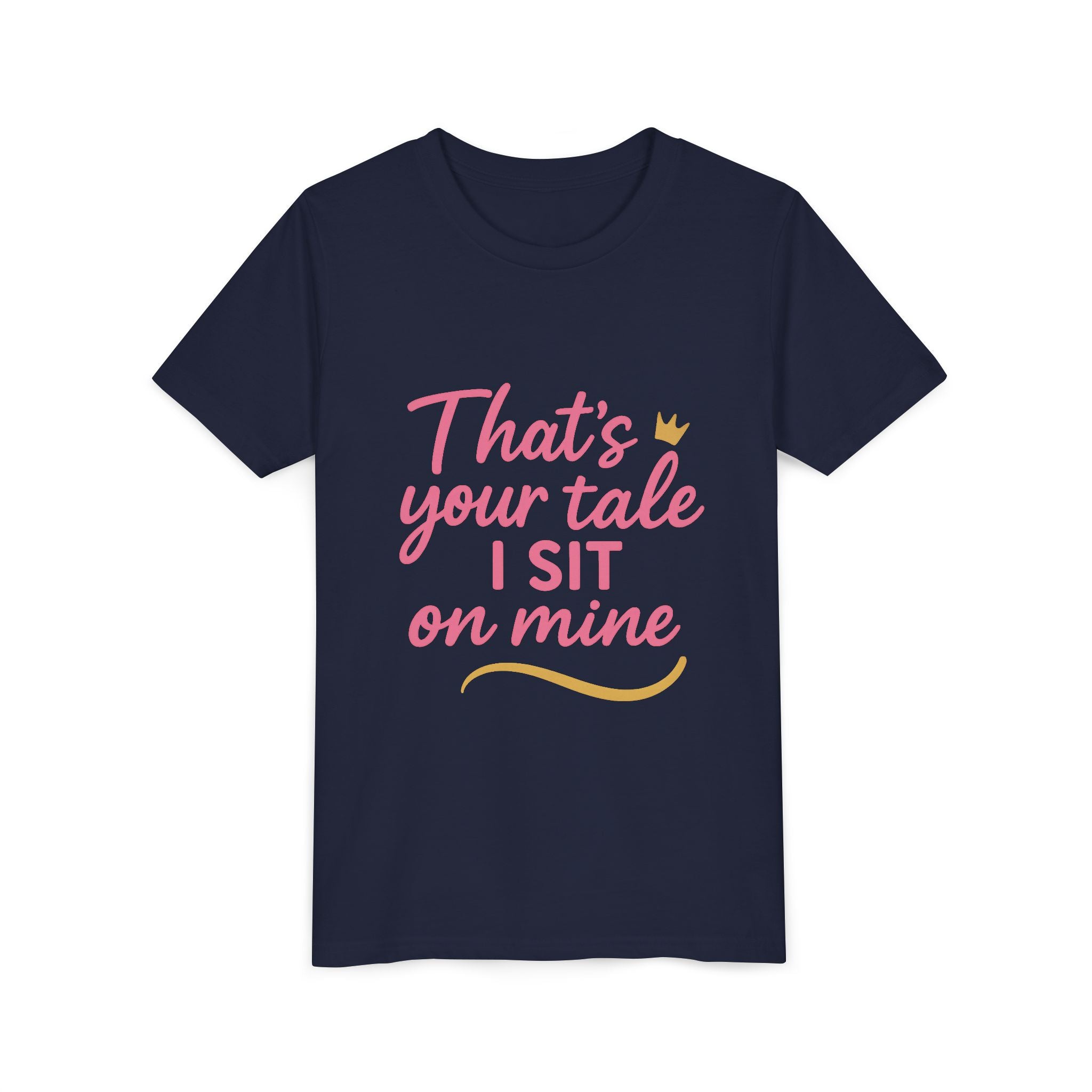 Thats Your Tale I Sit On Mine Playful Kids Tee with Quote