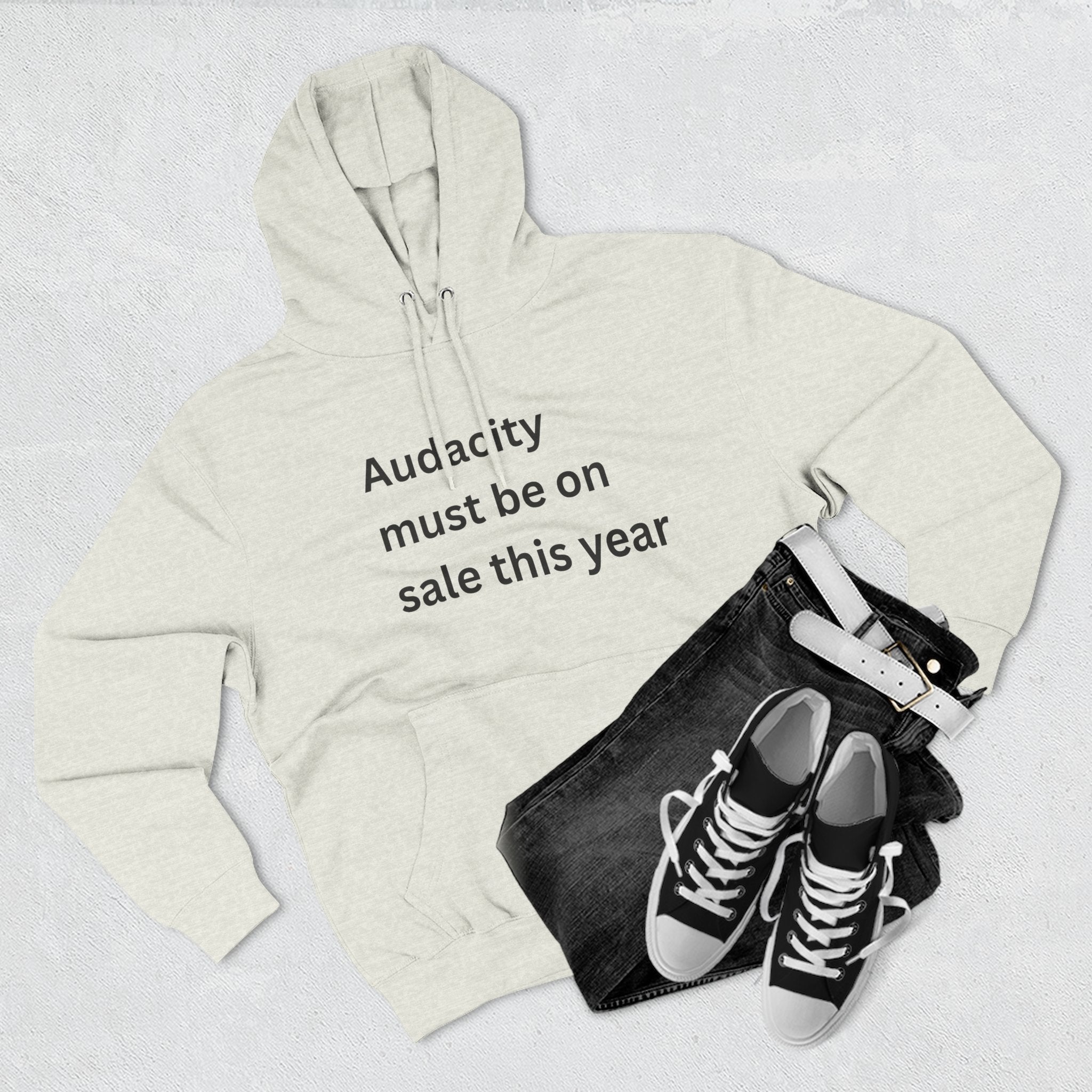 Audacity Fleece Hoodie | Motivational Hoodie, Gift for Friends, Cozy Casualwear, Perfect for Winter, Funny Quote Sweatshirt