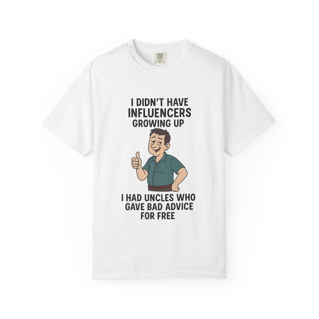 Funny Unisex T-Shirt: 'I Didn't Have Influencers Growing Up'