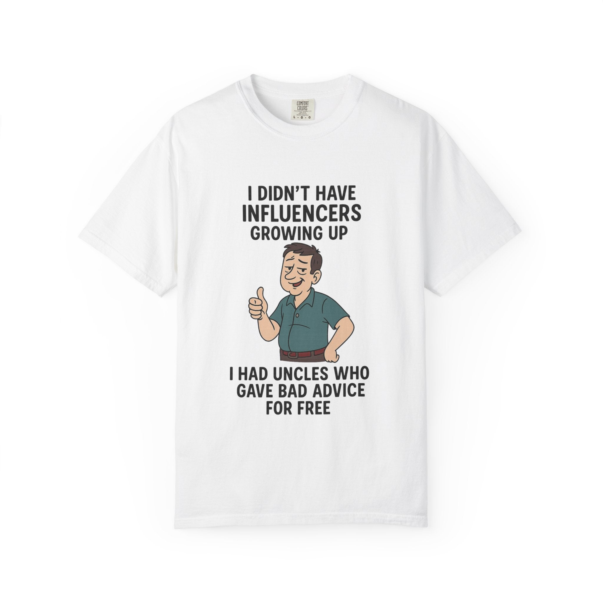 Funny Unisex T-Shirt: 'I Didn't Have Influencers Growing Up'