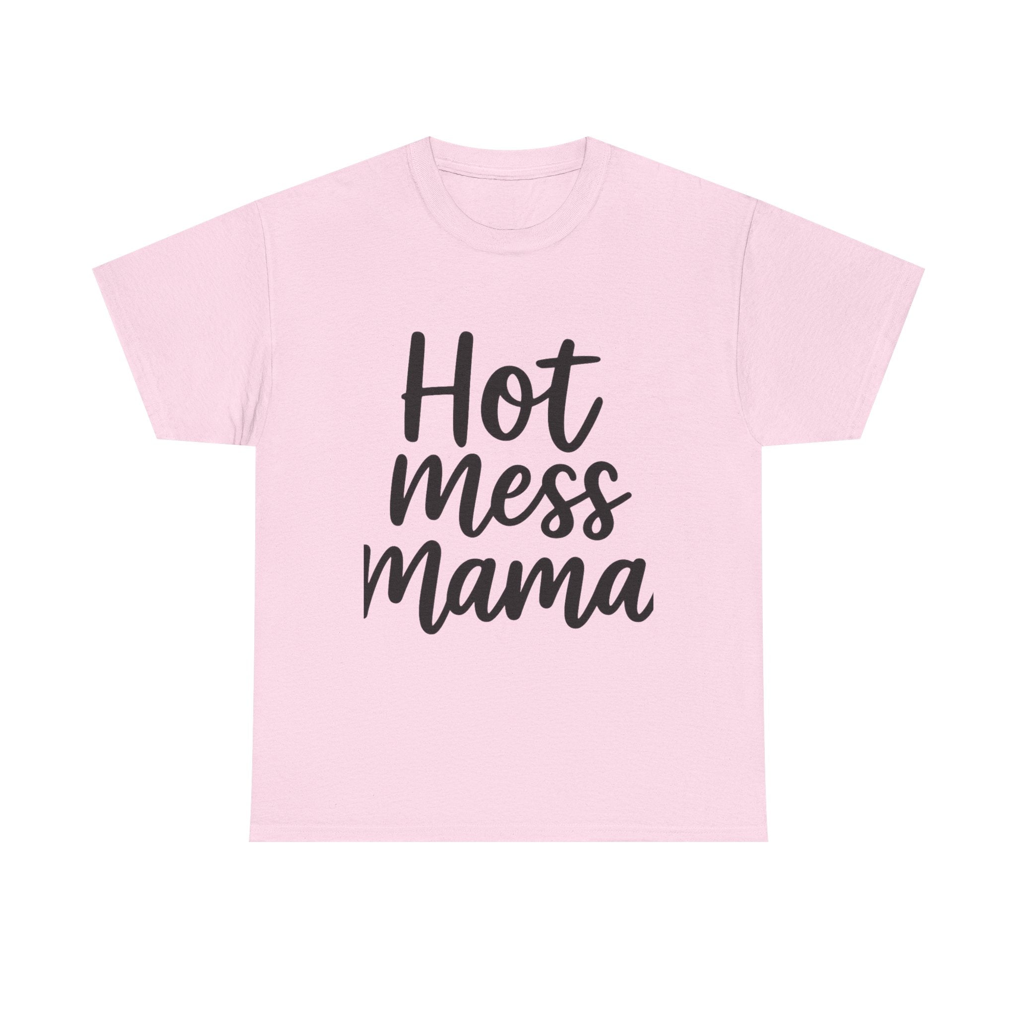 Mama Mode Hot Mess Mama T-Shirt