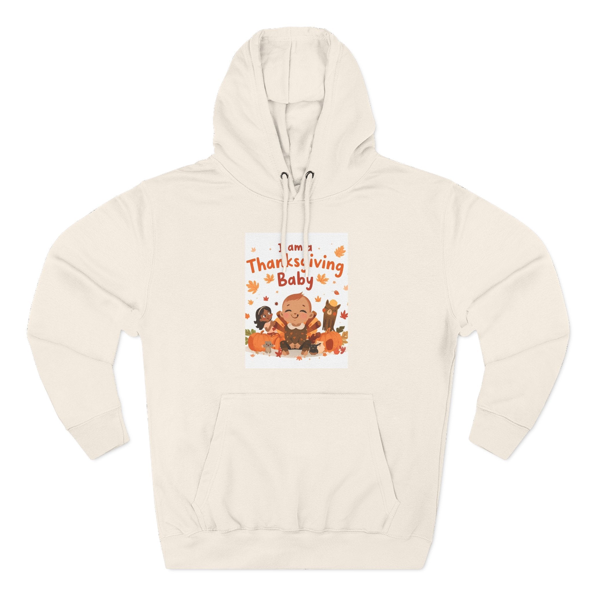 I Am A Thanksgiving Baby Three-Panel Fleece Hoodie