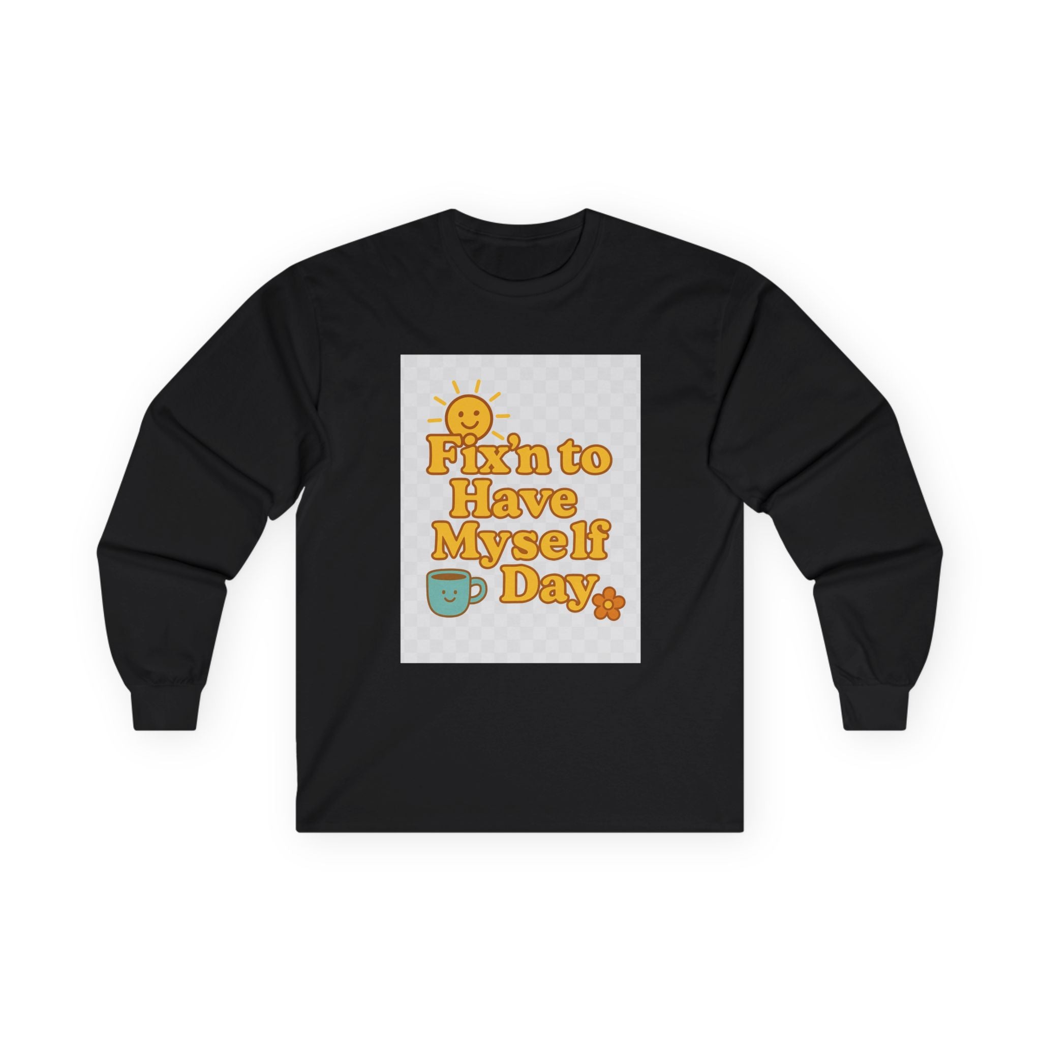 Fixin To Have Myself A Day Unisex Ultra Cotton Long Sleeve Tee