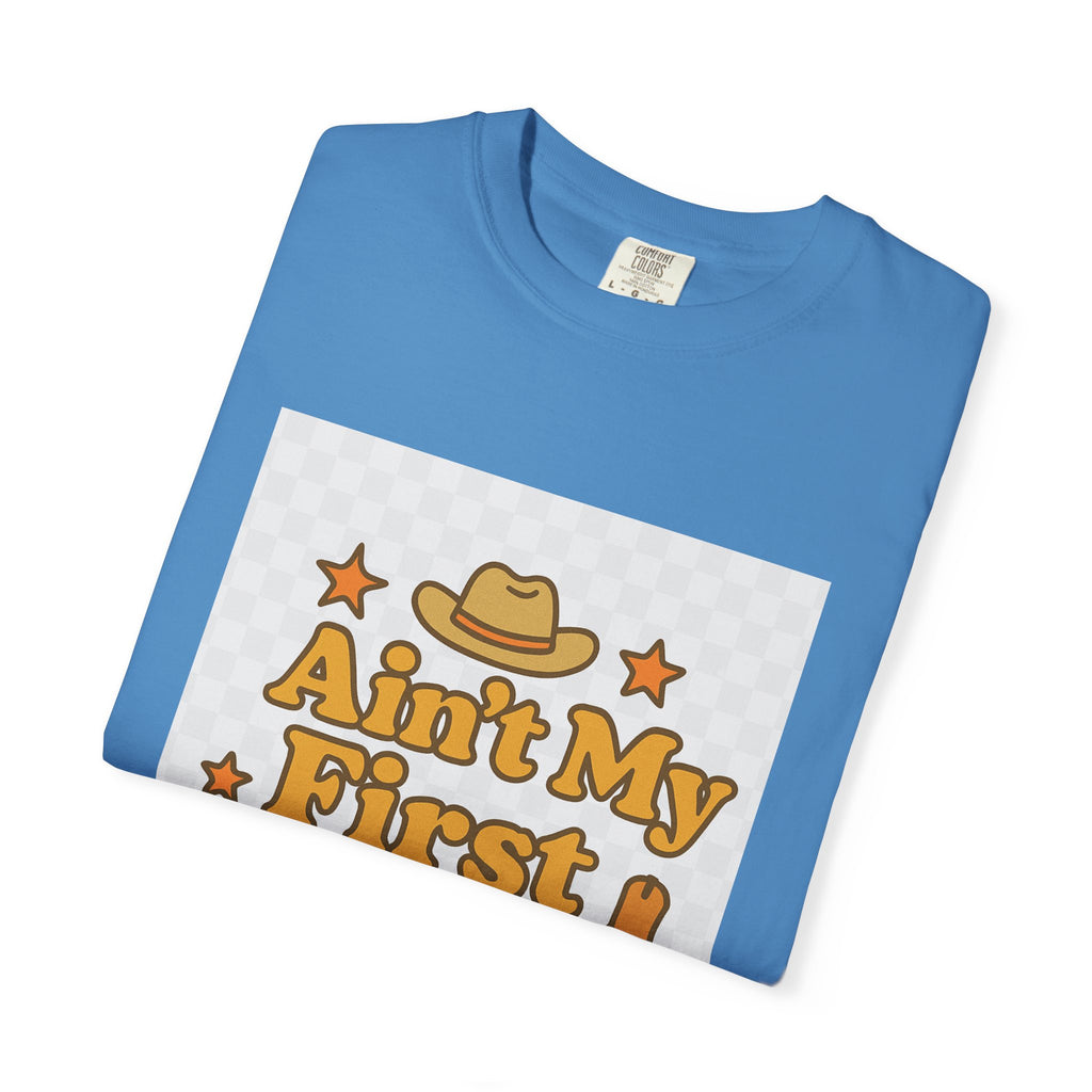 Ain't My First Rodeo Unisex T-Shirt