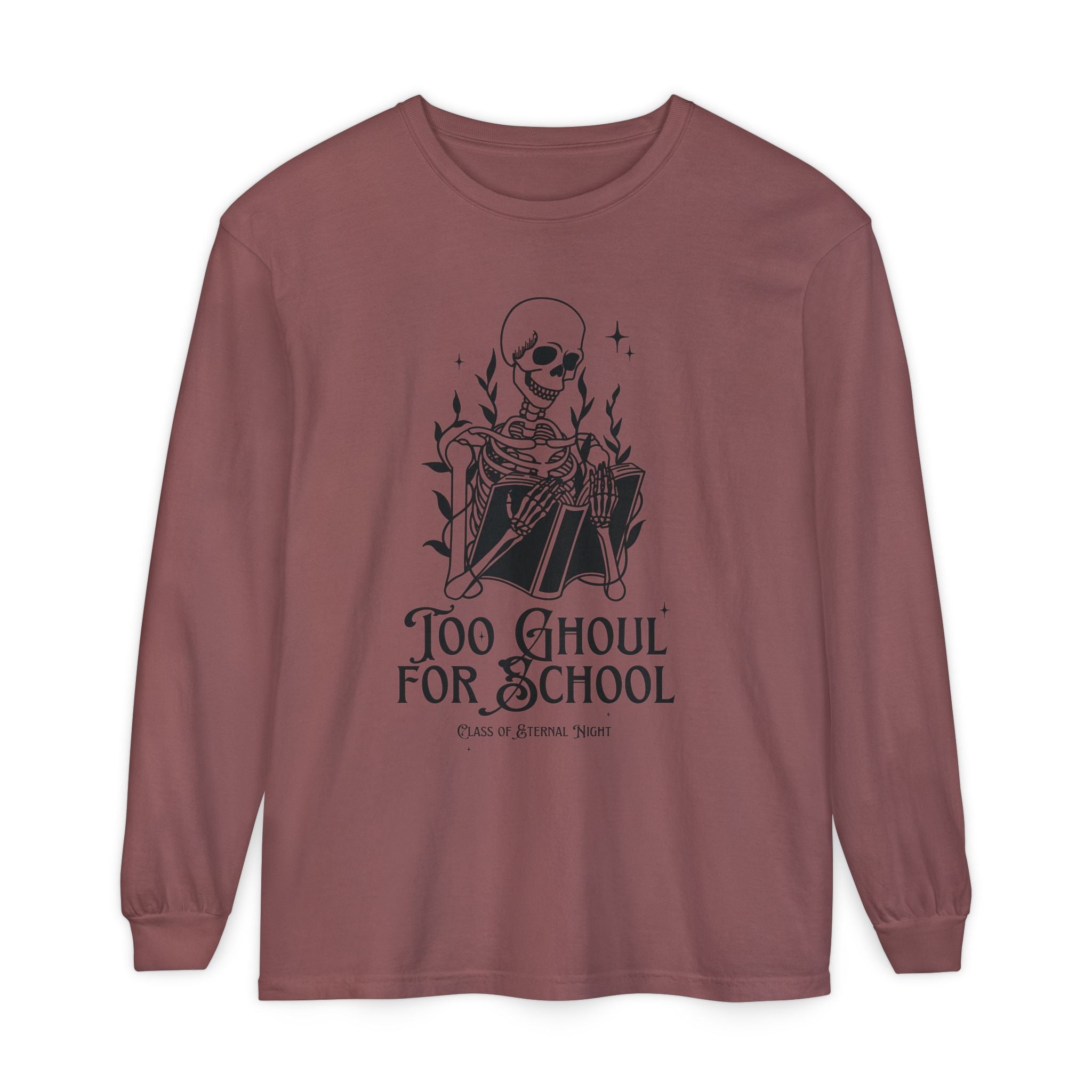 Too Ghoul For School Unisex Garment-dyed Long Sleeve T-Shirt