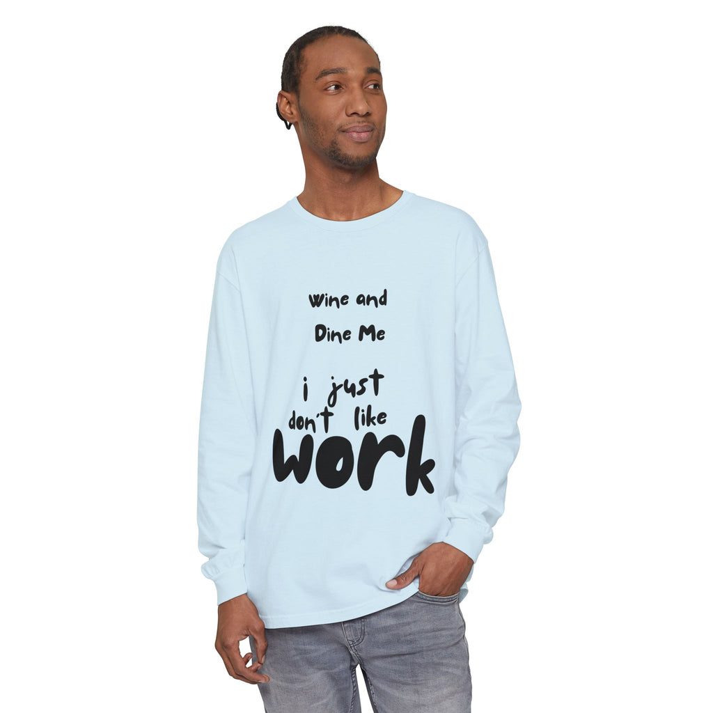 Wine And Dine Me Unisex Garment-dyed Long Sleeve T-Shirt