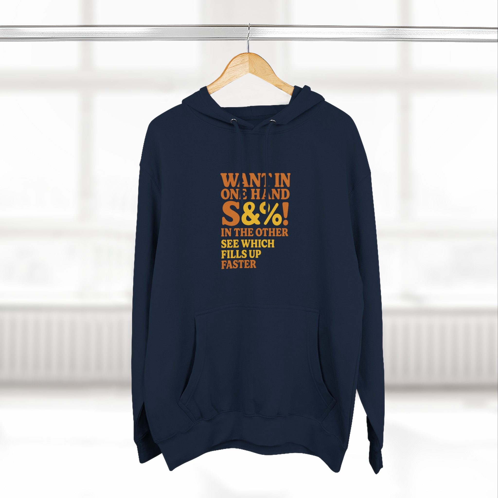 Want In One Hand S&%! In The Other Funny Three-Panel Fleece Hoodie