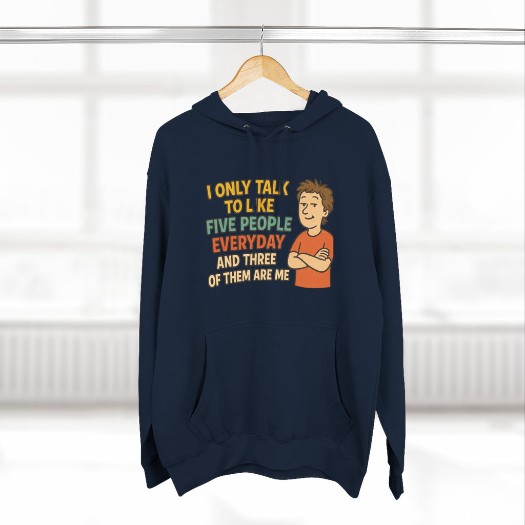 Introvert Humor Hoodie - I Only Talk to Like Five People Everyday