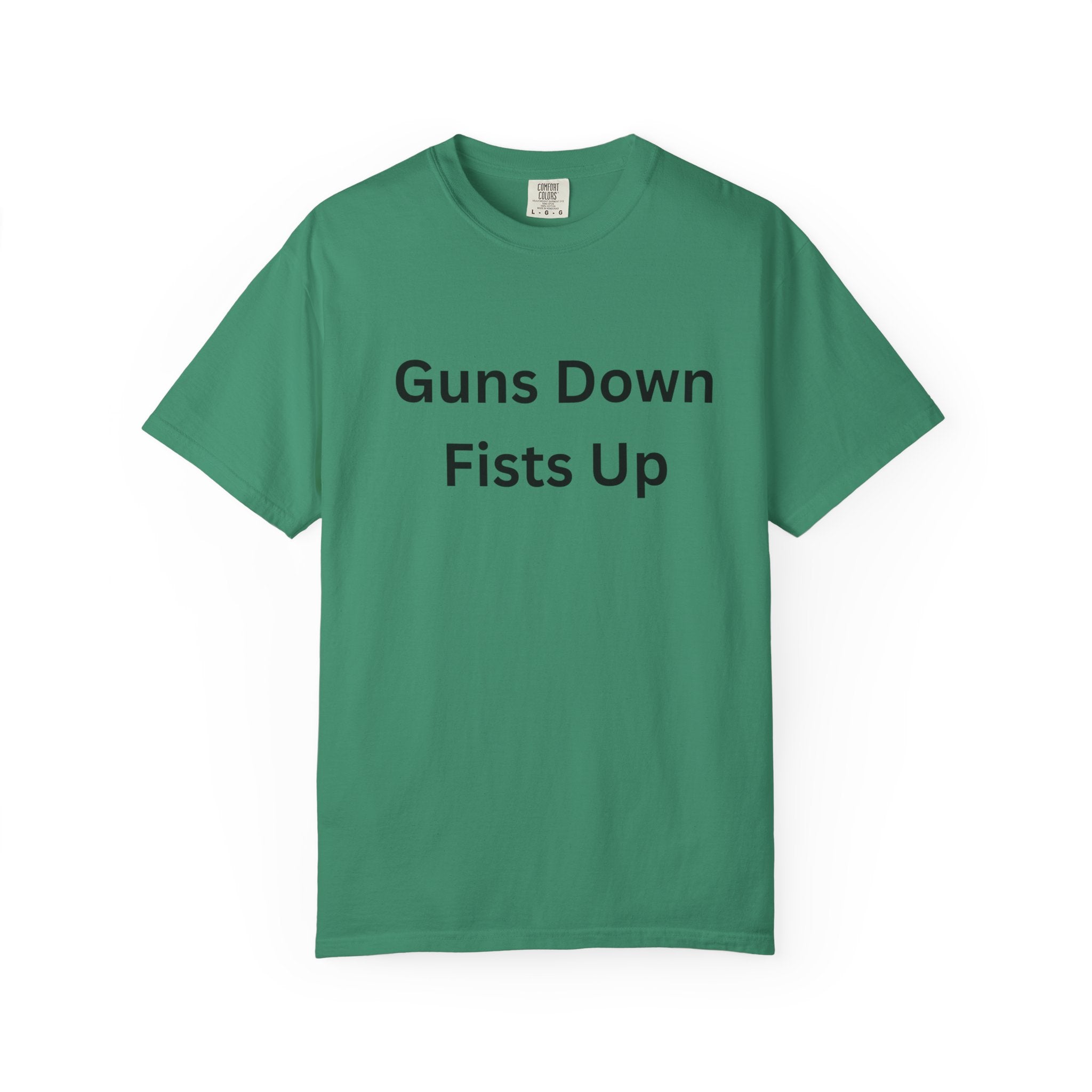 Unisex Motivational T-Shirt - Guns Down Fists Up - Casual Wear, Activism Shirt, Gift for A Cause, Everyday Comfort, Inspirational Tee