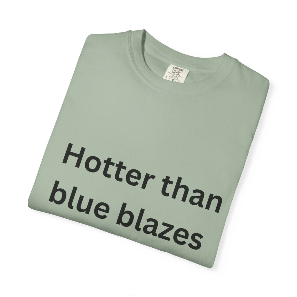 Hotter Than Blue Blazes Unisex T-Shirt - Funny Graphic Tee, Casual Wear, Gift for Friends, Summer Fashion, Humor Apparel