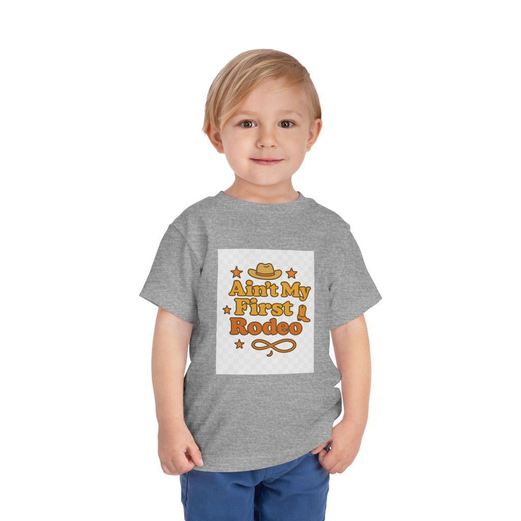 Ain't My First Rodeo Toddler Short Sleeve Tee