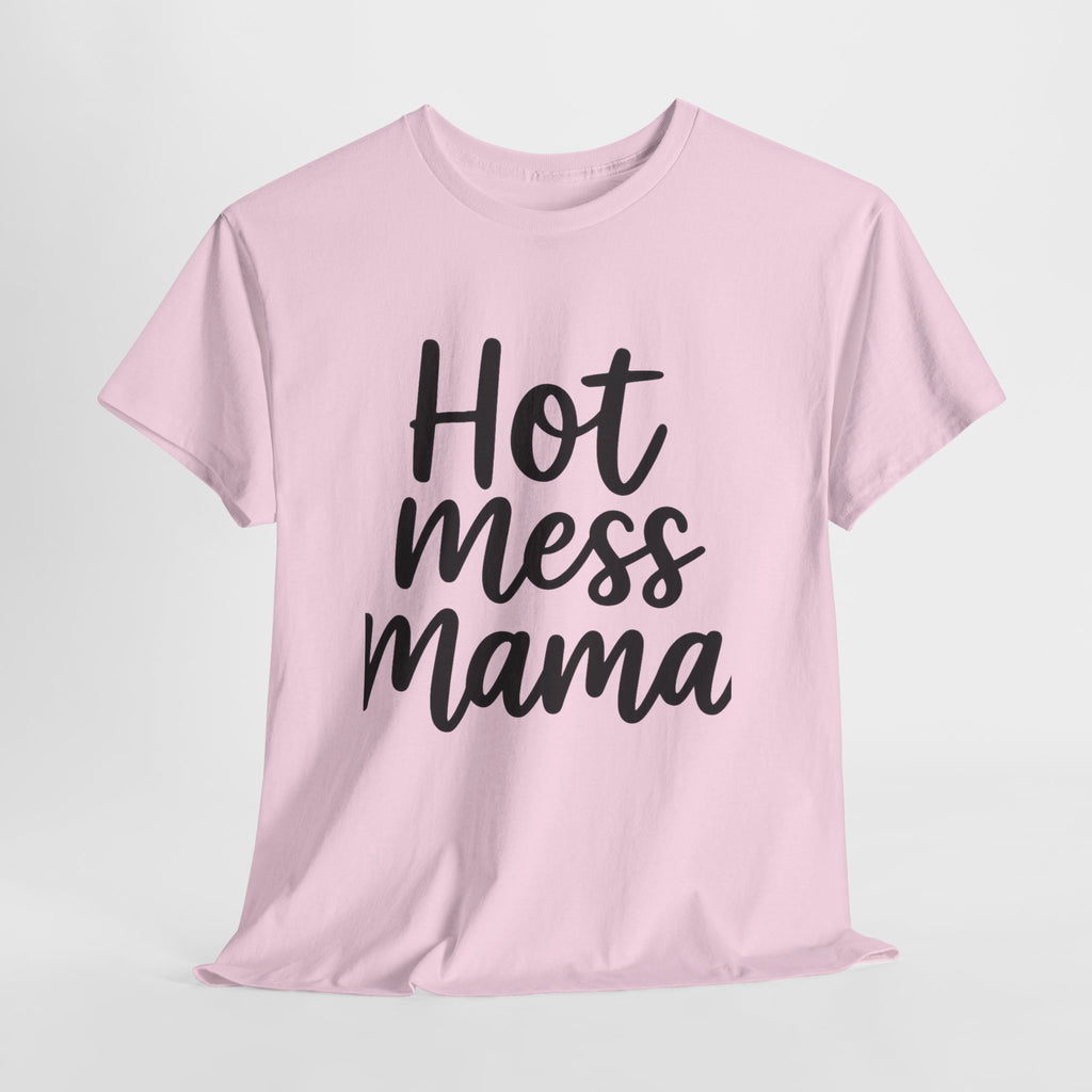 Mama Mode Hot Mess Mama T-Shirt