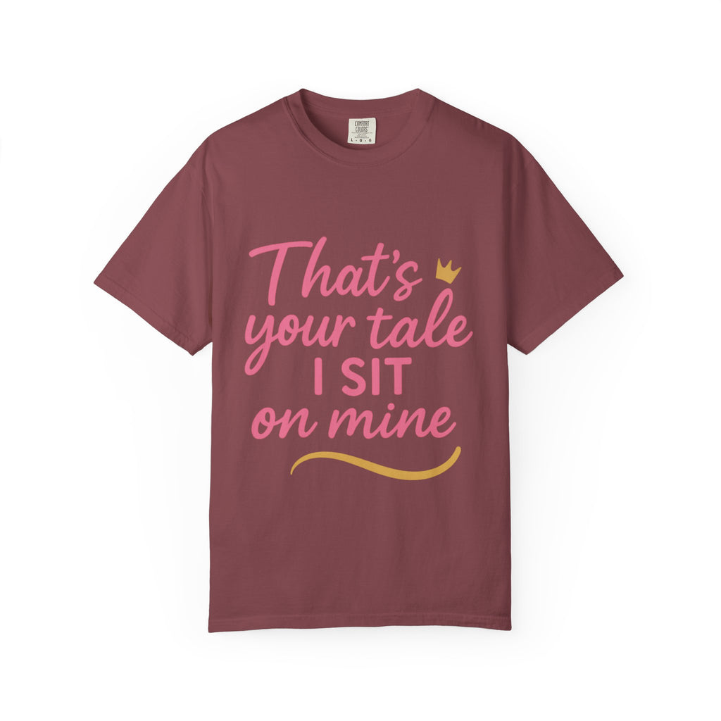 Royal Fairy Tale T-Shirt – That's Your Tale I Sit on Mine
