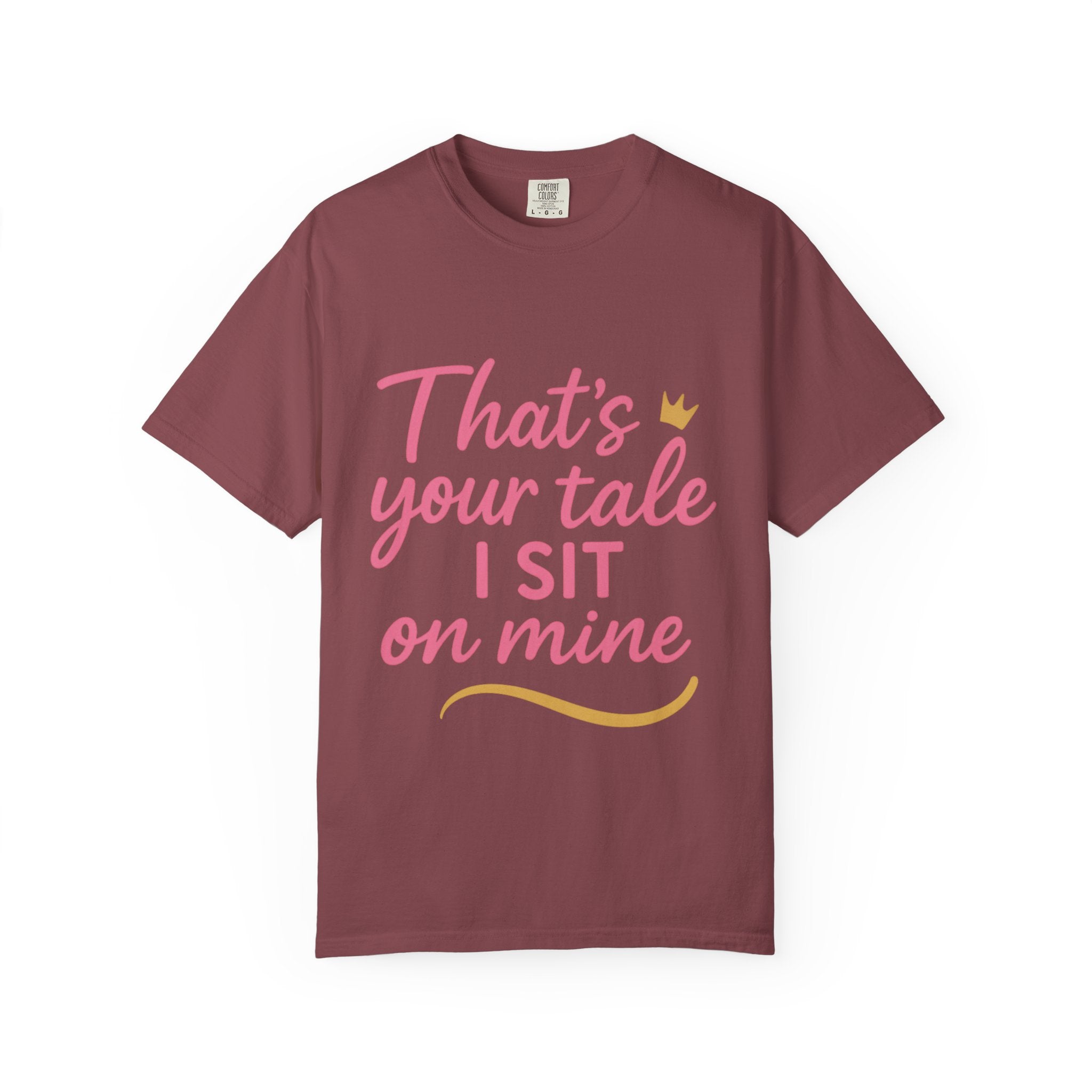Royal Fairy Tale T-Shirt – That's Your Tale I Sit on Mine