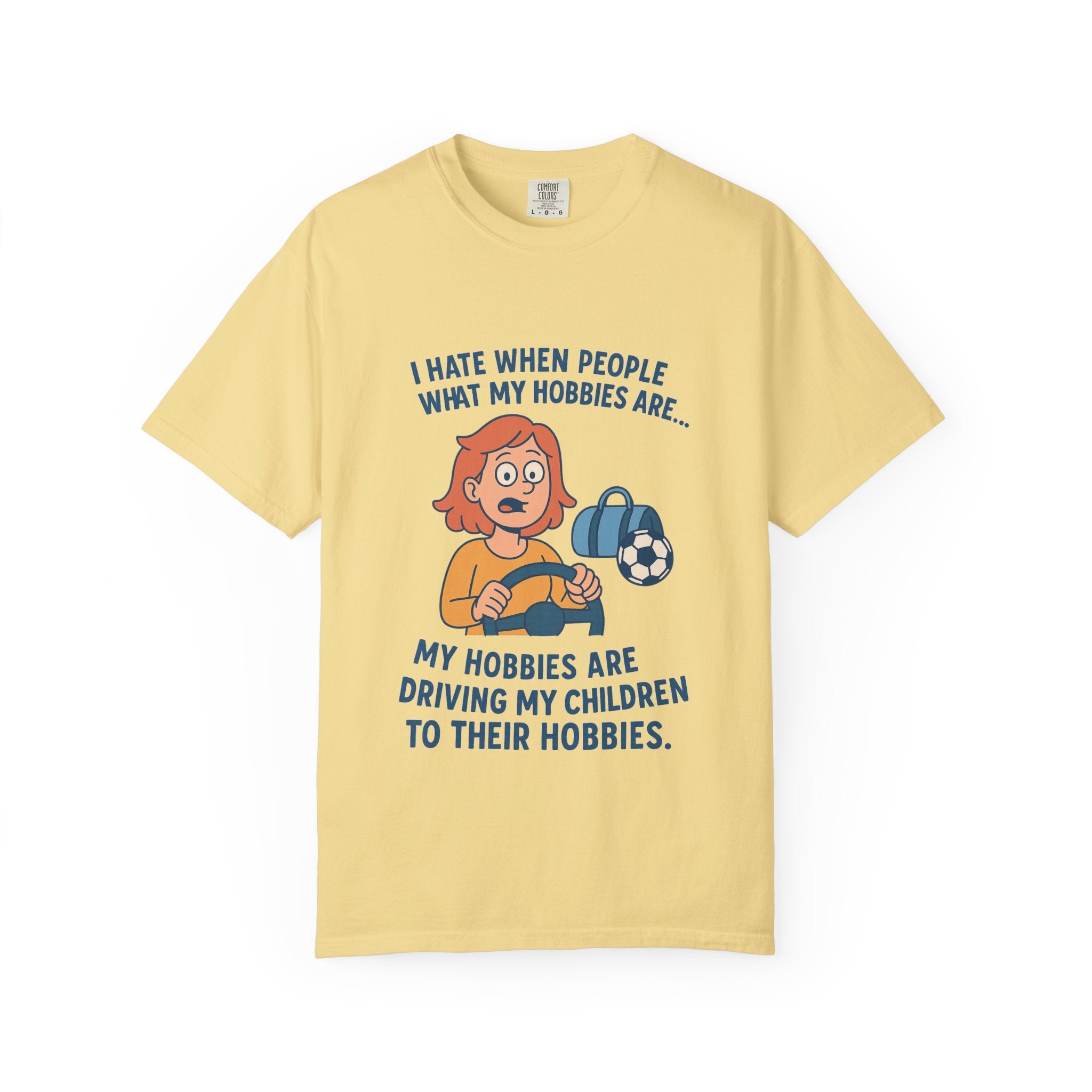 Women;s Funny I Hate When People Ask What My Hobbies Are