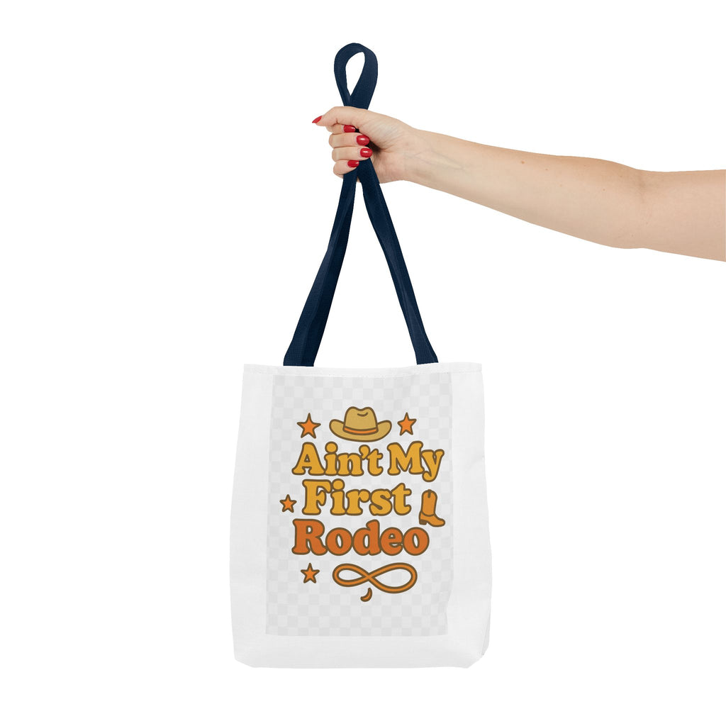 Ain't My First Rodeo Tote Bag