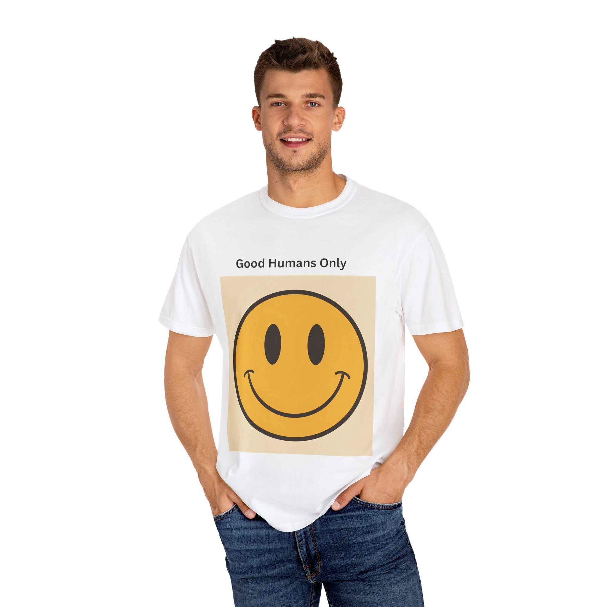 Smiley Face Good Humans Only T-Shirt, Unisex Garment-Dyed Tee, Positive Vibe Shirt, Casual Everyday Wear, Gift for Friends, Eco-Friendly Apparel