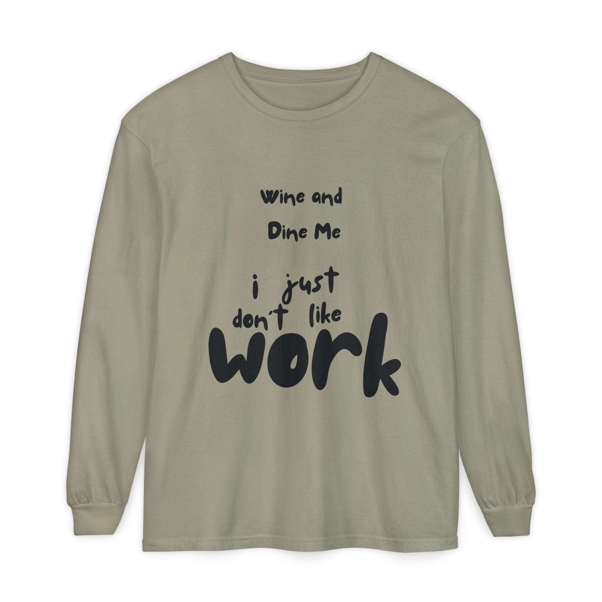 Wine And Dine Me Unisex Garment-dyed Long Sleeve T-Shirt