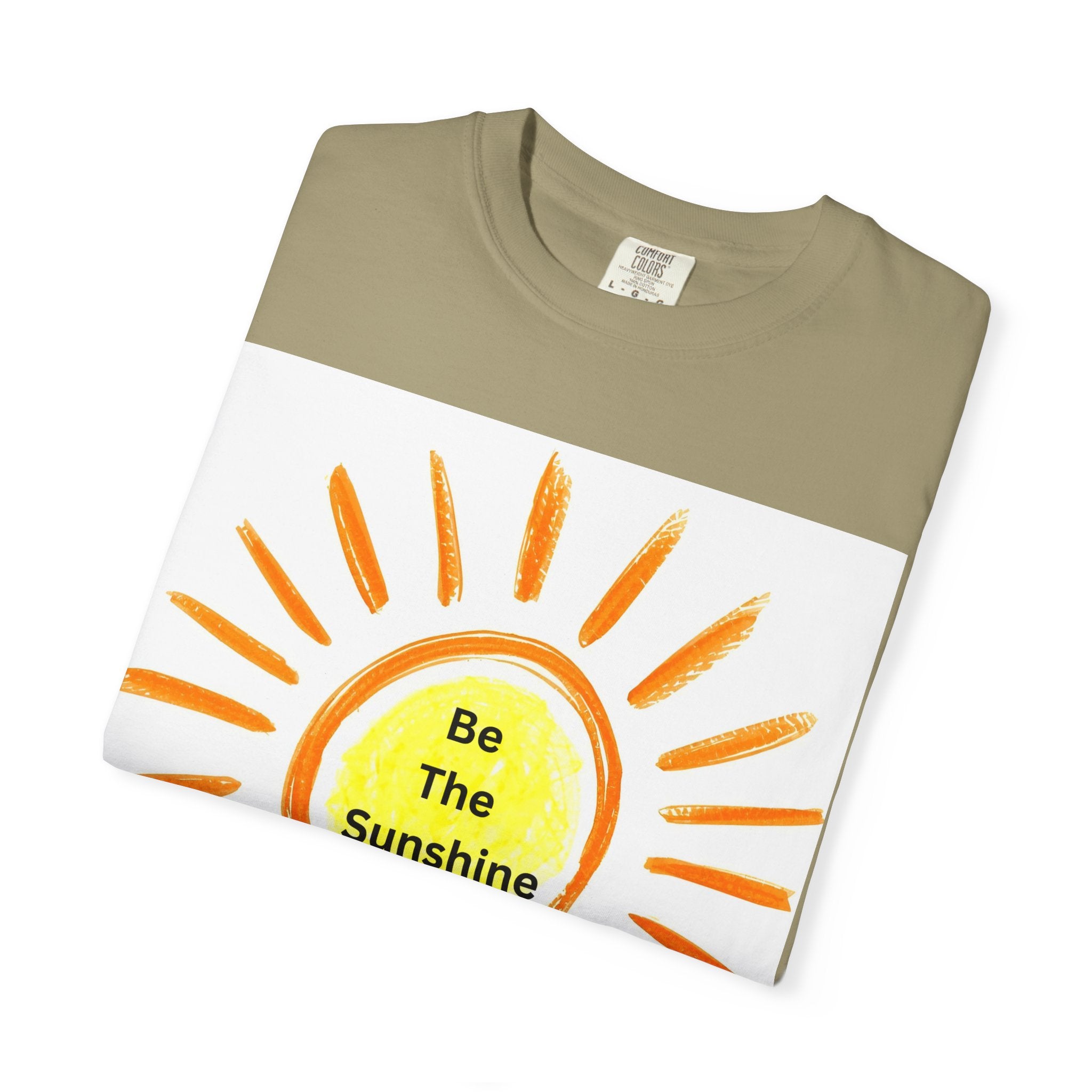 Be The Sunshine Graphic Tee - Unisex Garment-Dyed T-shirt, Positive Vibes T-Shirt, Summer Shirt, Gift for Friends, Motivational Apparel