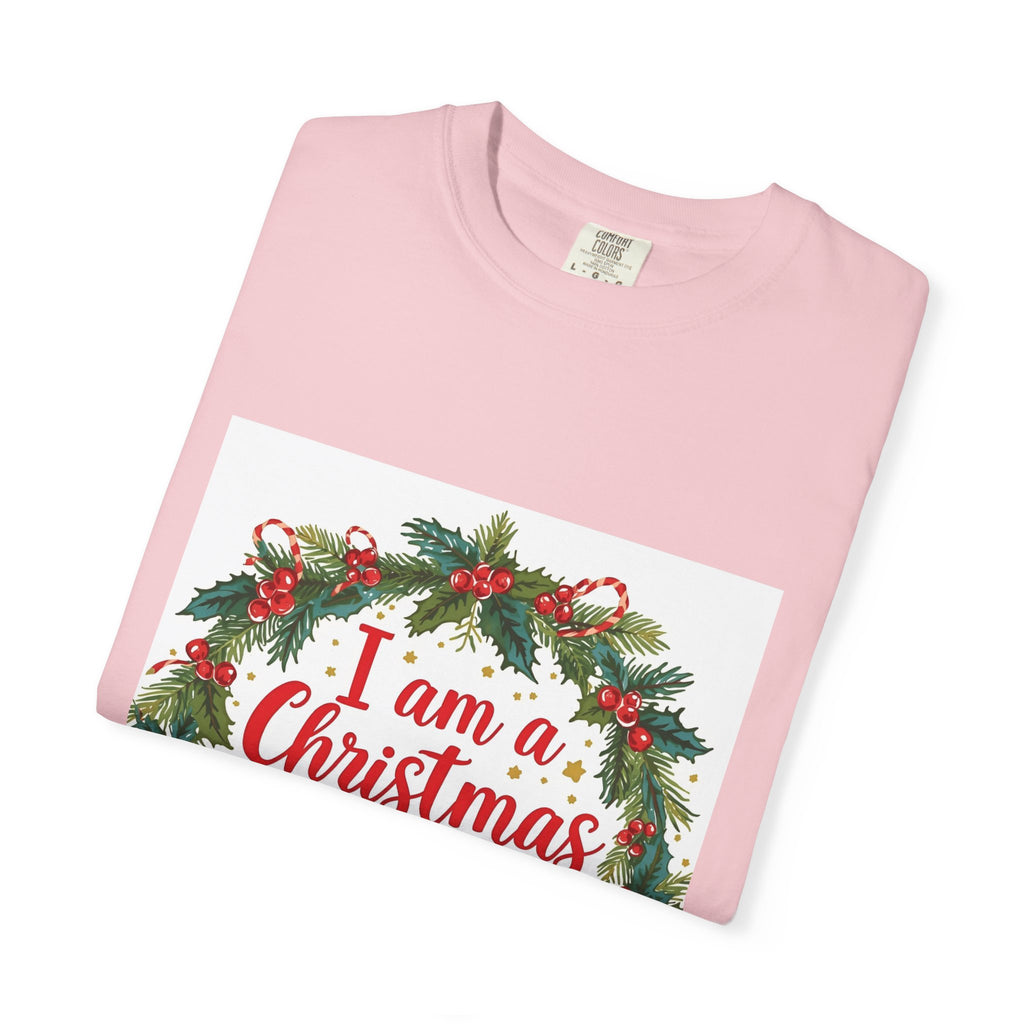 I Am A Christmas Baby Unisex Garment-Dyed T-shirt