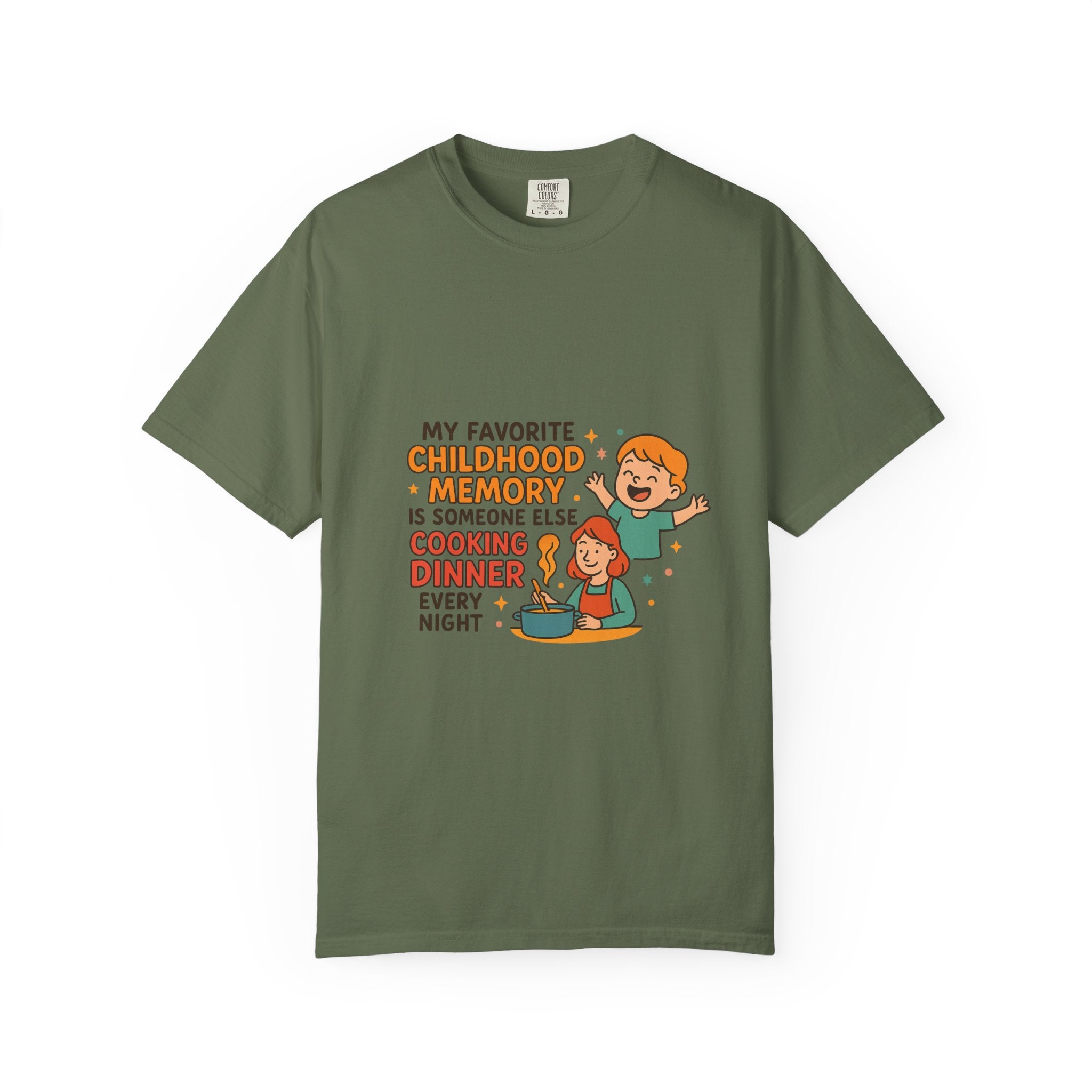 My Favorite Childhood Memory Is Someone Else Cooking Dinner Childhood Memory T-shirt - Fun, Nostalgic Apparel for Family Gatherings, Casual Days, Gifts, and Cooking Adventures