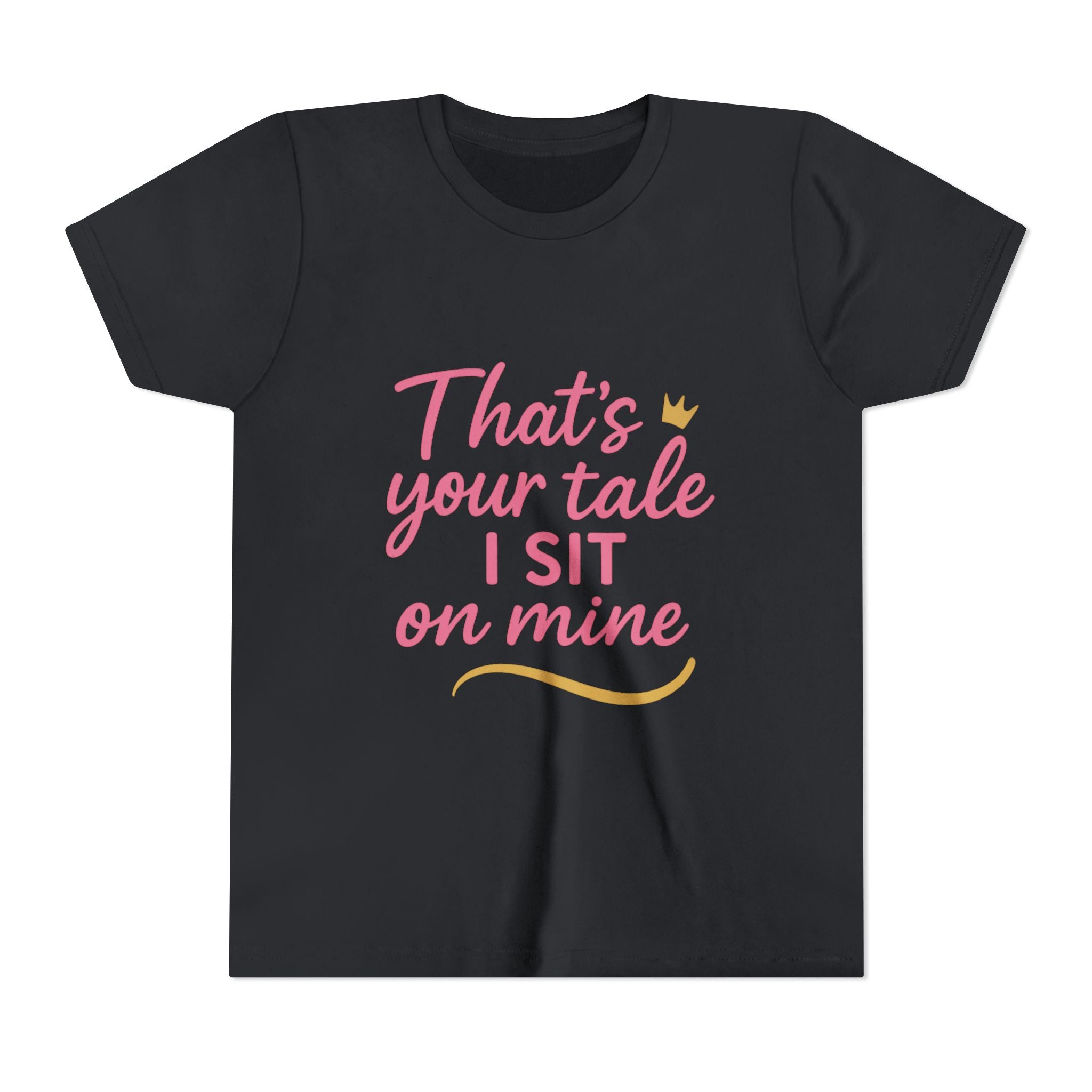 Thats Your Tale I Sit On Mine Playful Kids Tee with Quote