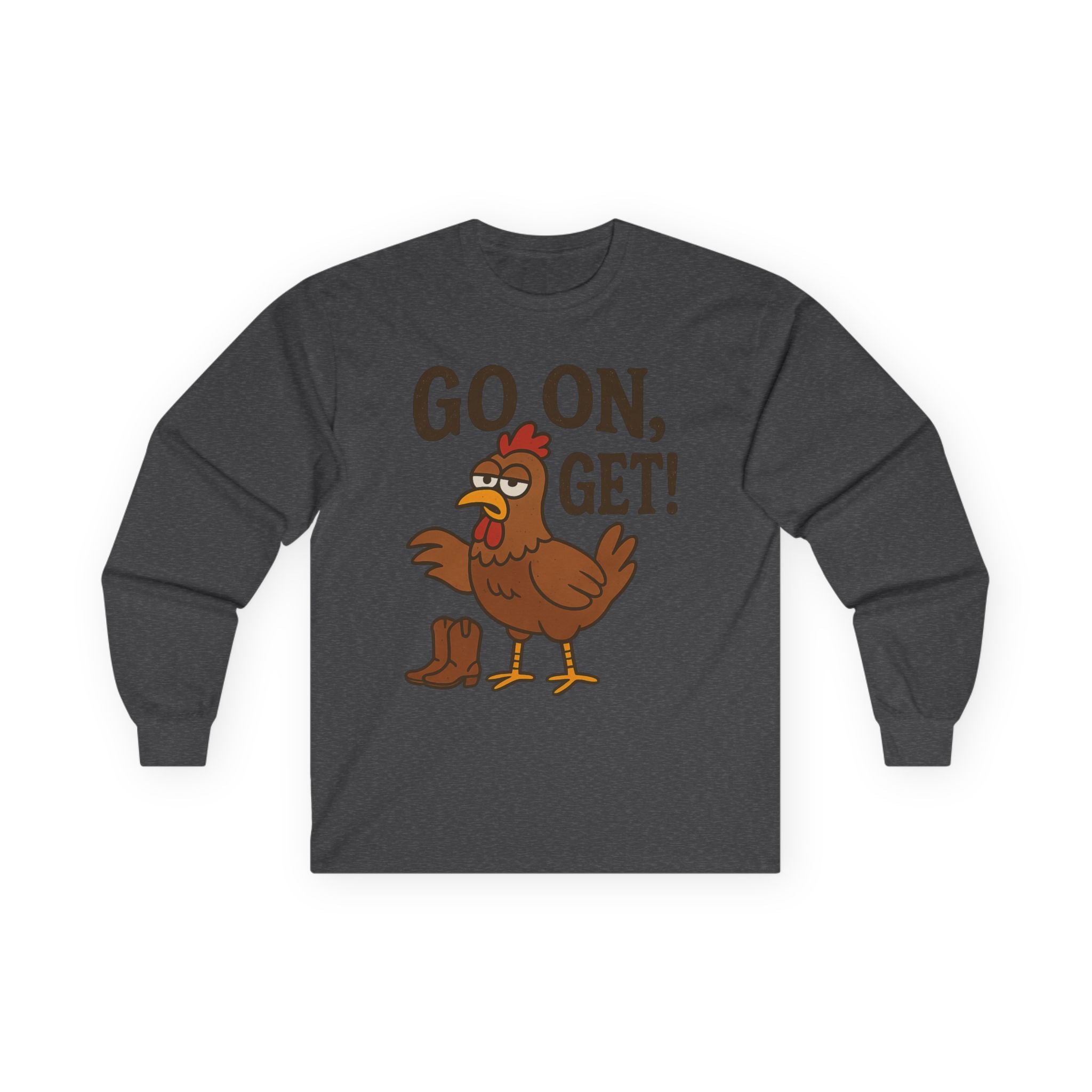 Funny Chicken Long Sleeve Tee - Go On, Get!