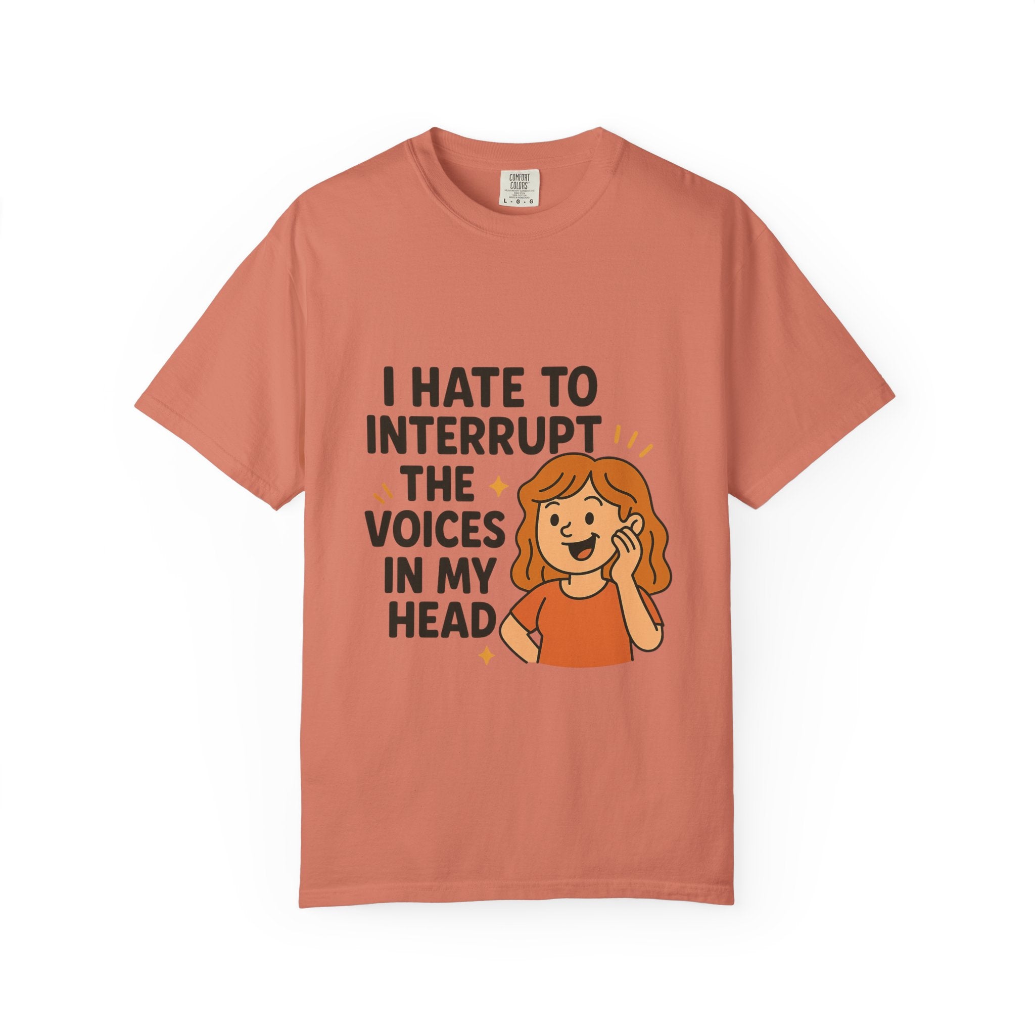 I Hate To Interrupt The Voices In My Head Funny Unisex T-Shirt – I Hate to Interrupt the Voices in My Head