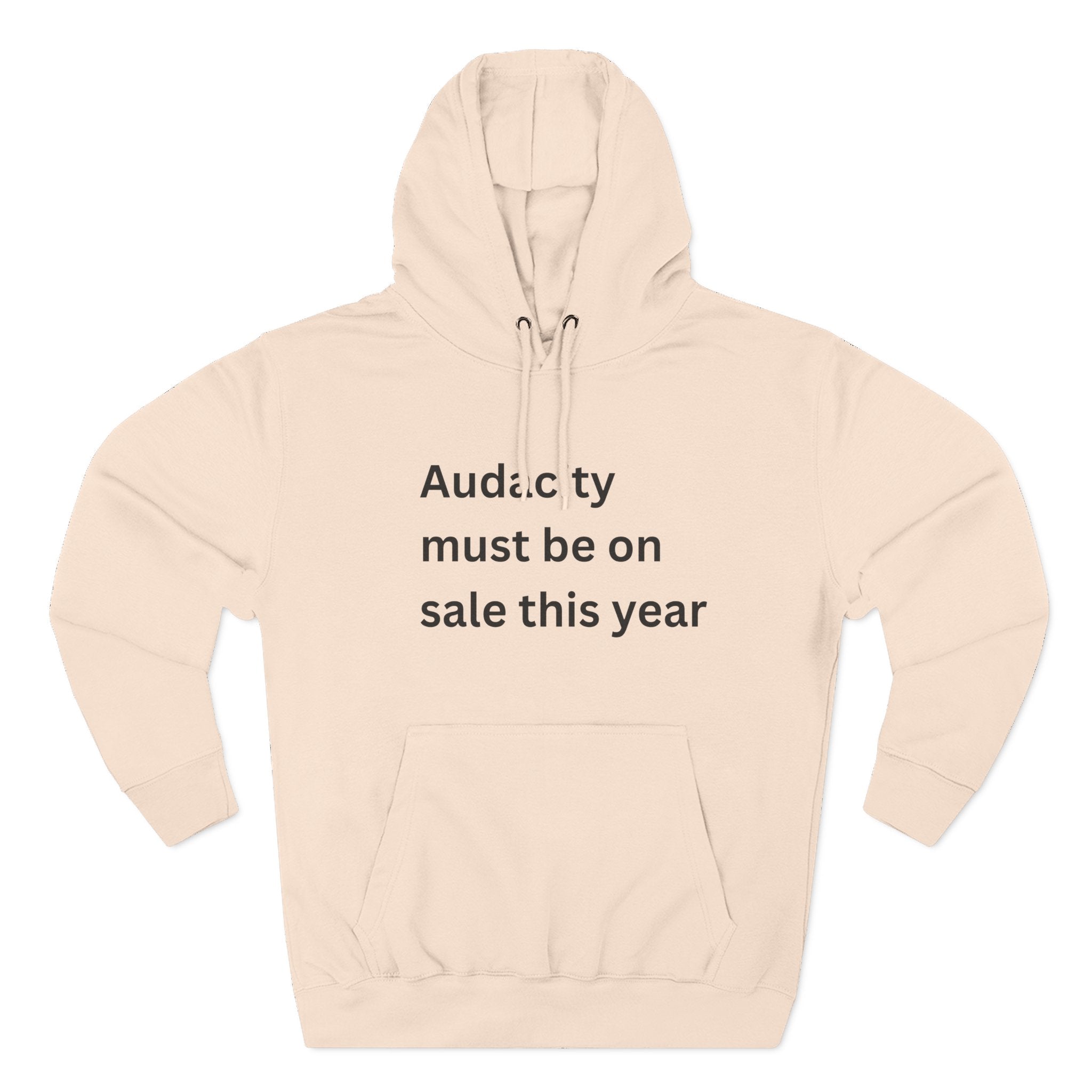 Audacity Fleece Hoodie | Motivational Hoodie, Gift for Friends, Cozy Casualwear, Perfect for Winter, Funny Quote Sweatshirt