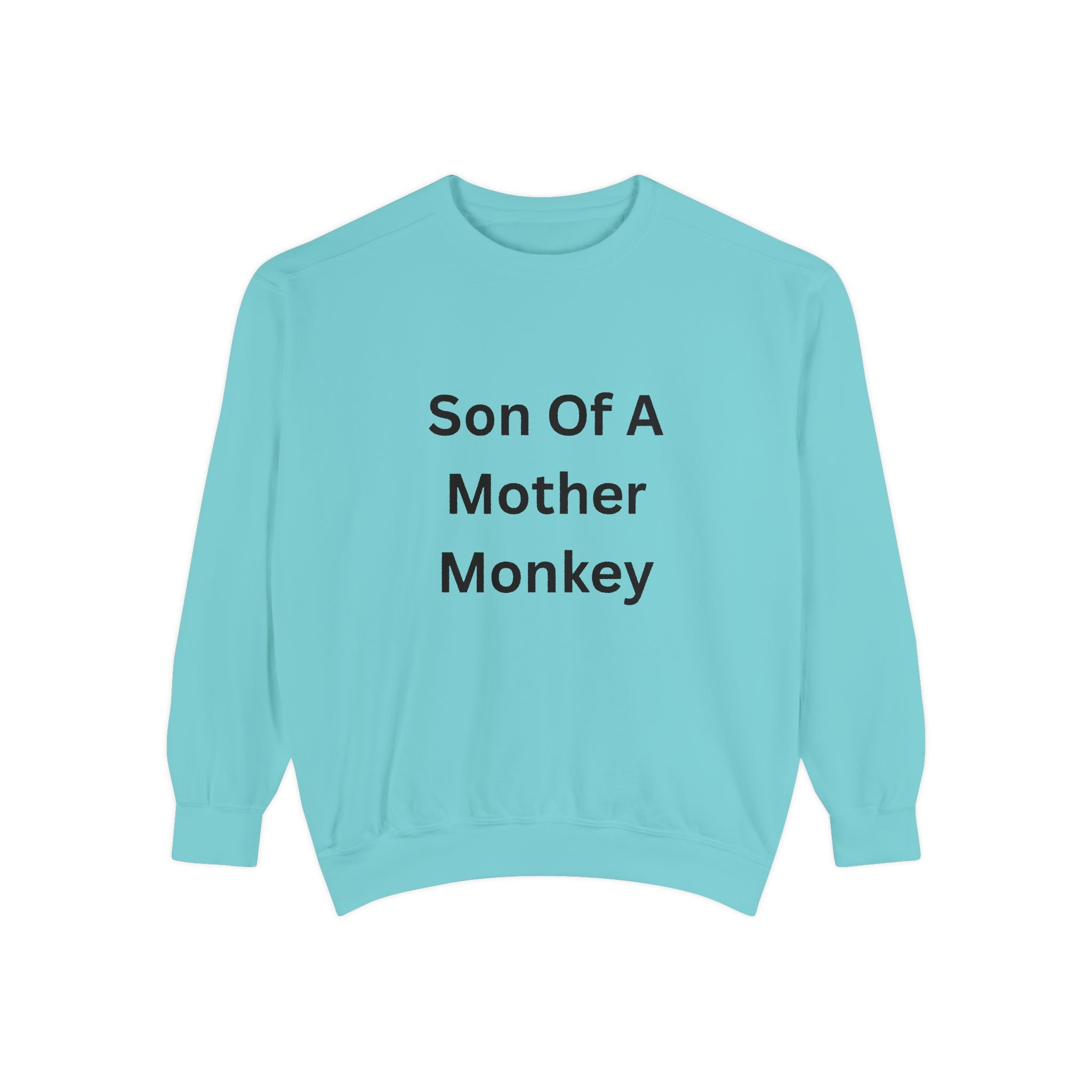 Son Of A Mother Monkey Unisex Garment-Dyed Sweatshirt