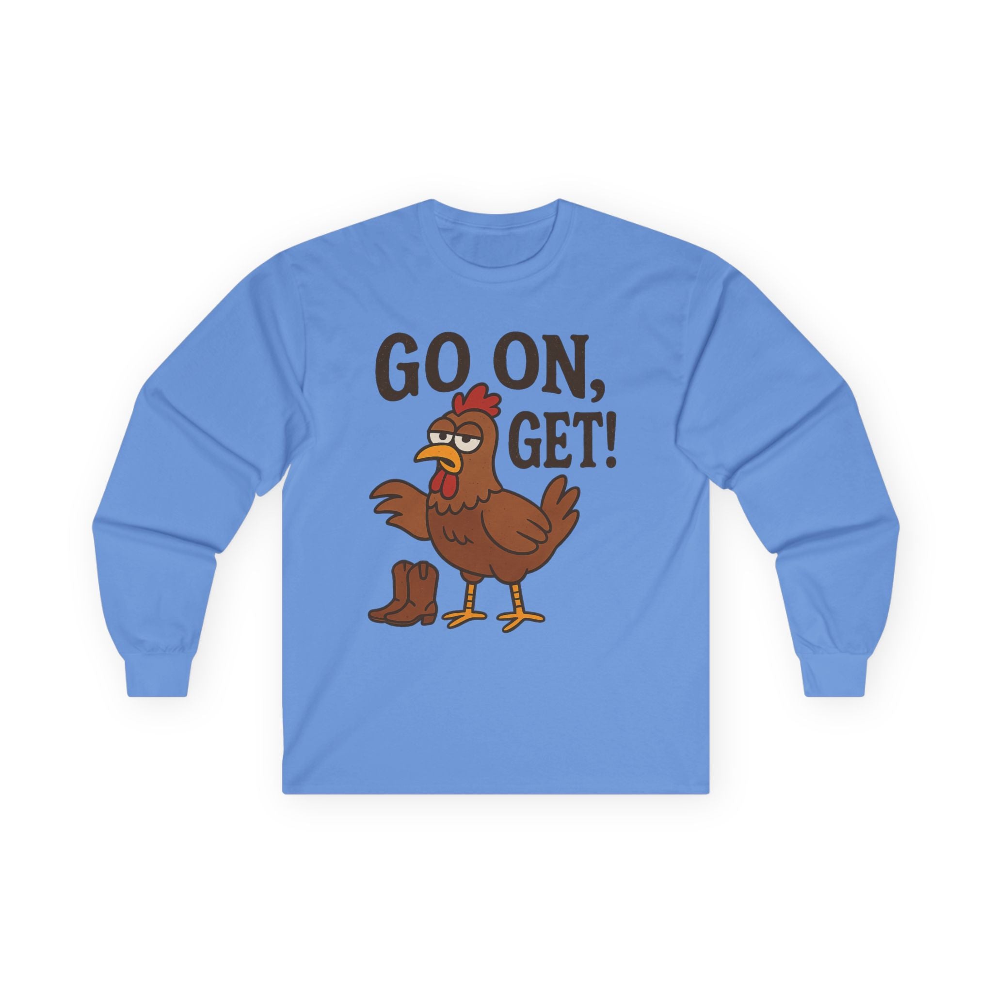 Funny Chicken Long Sleeve Tee - Go On, Get!