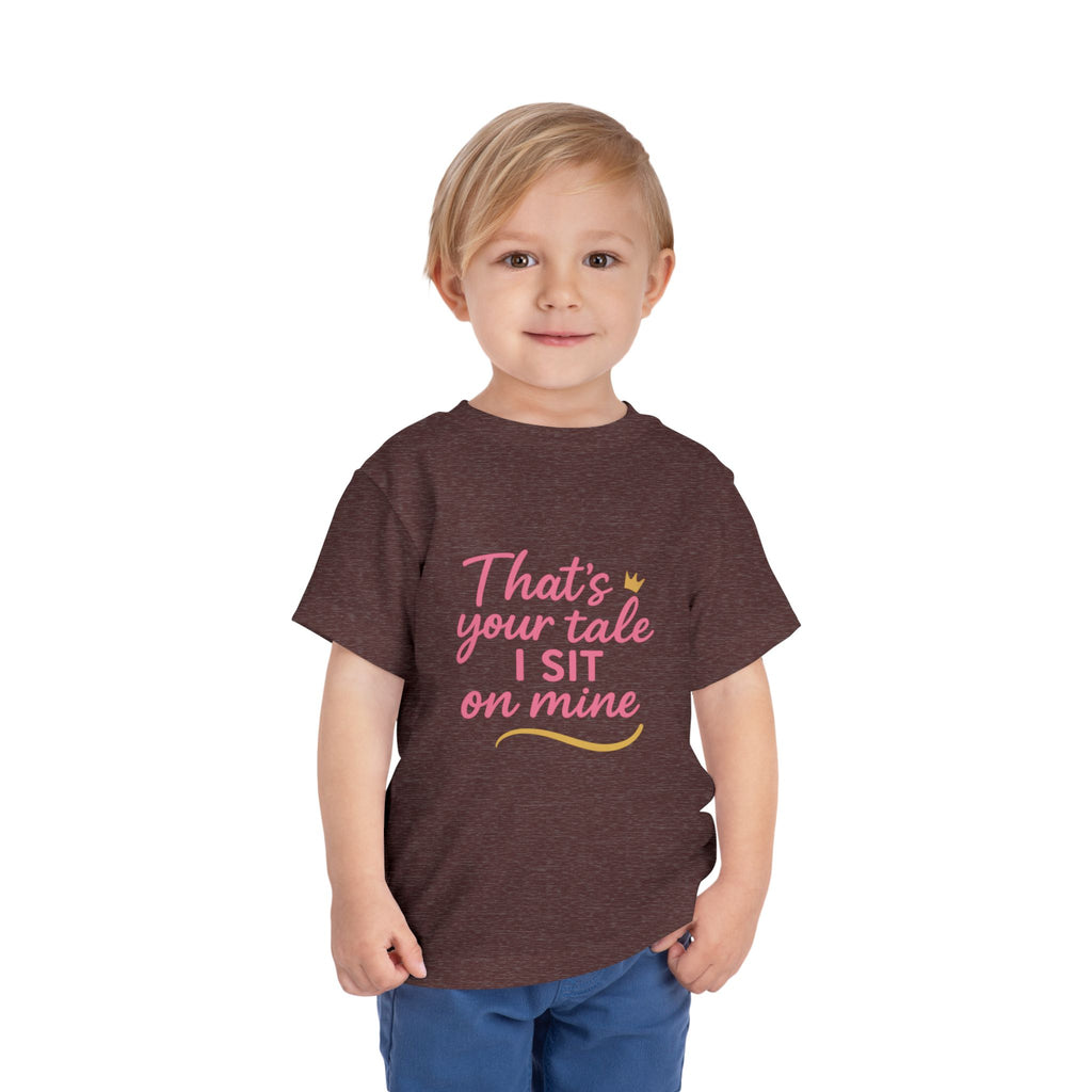 That's Your Tale I sit On Mine Toddler Short Sleeve Tee