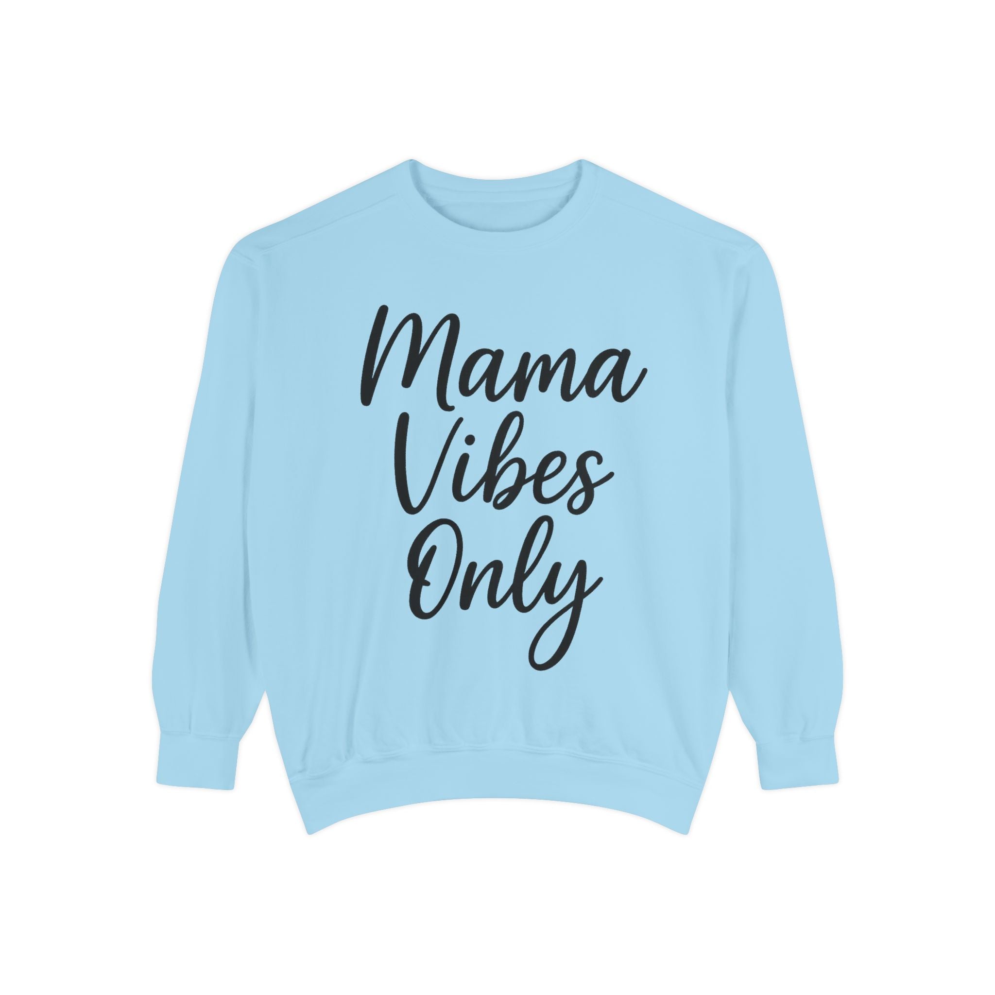 Mama Mode Mama Vibes Only Sweatshirt