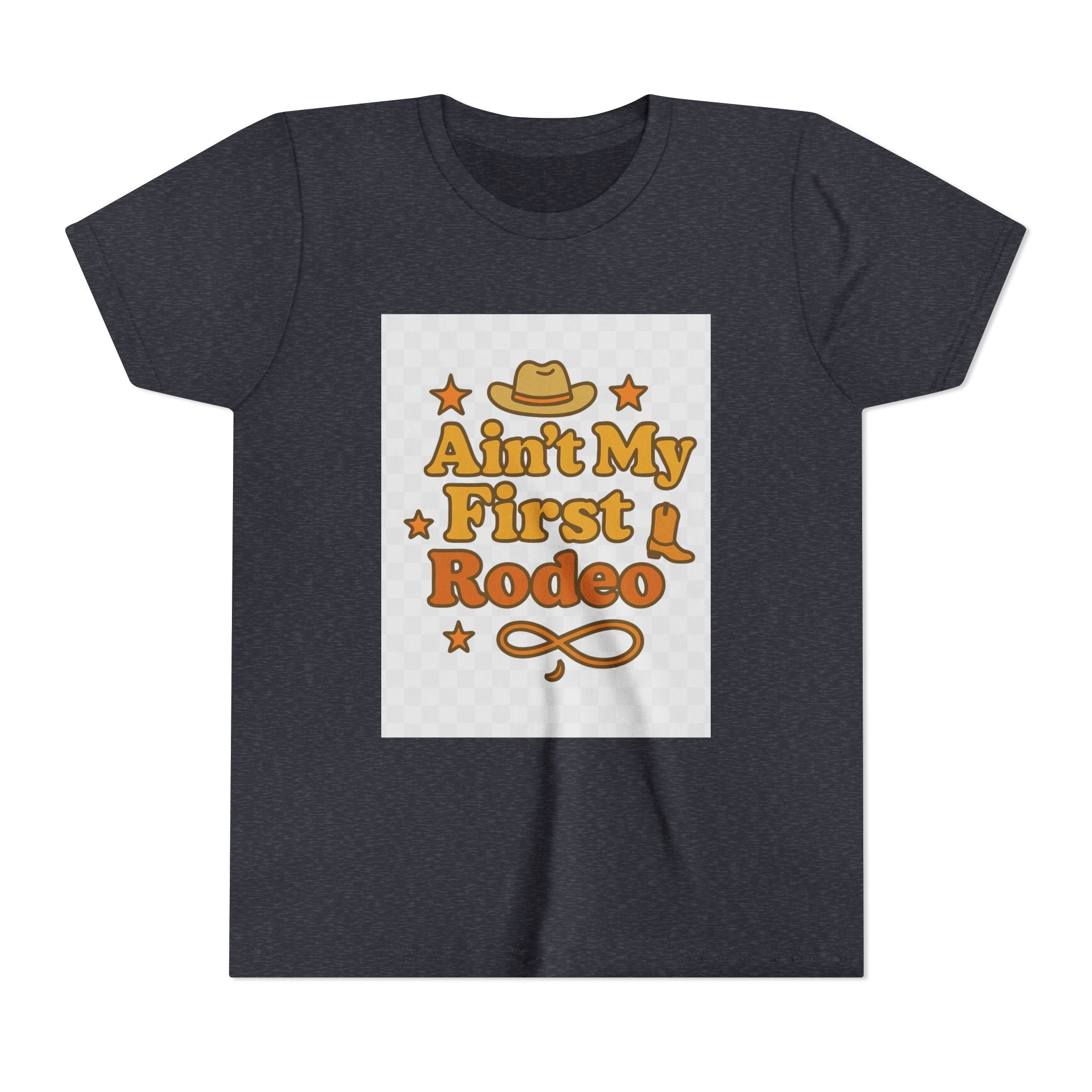 Ain't My First Rodeo Youth Short Sleeve Tee