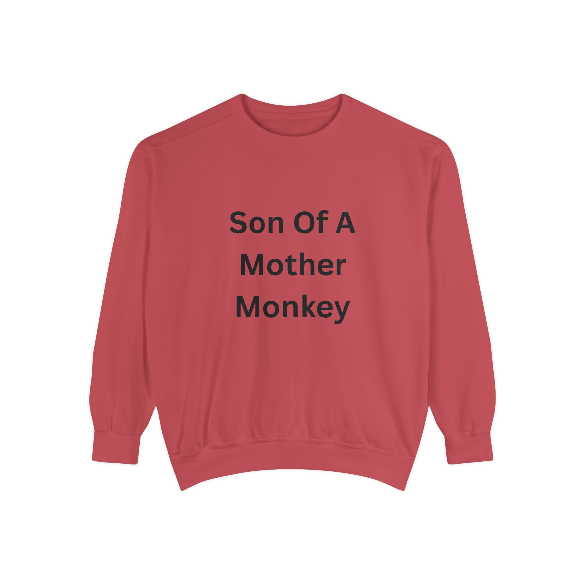Son Of A Mother Monkey Unisex Garment-Dyed Sweatshirt
