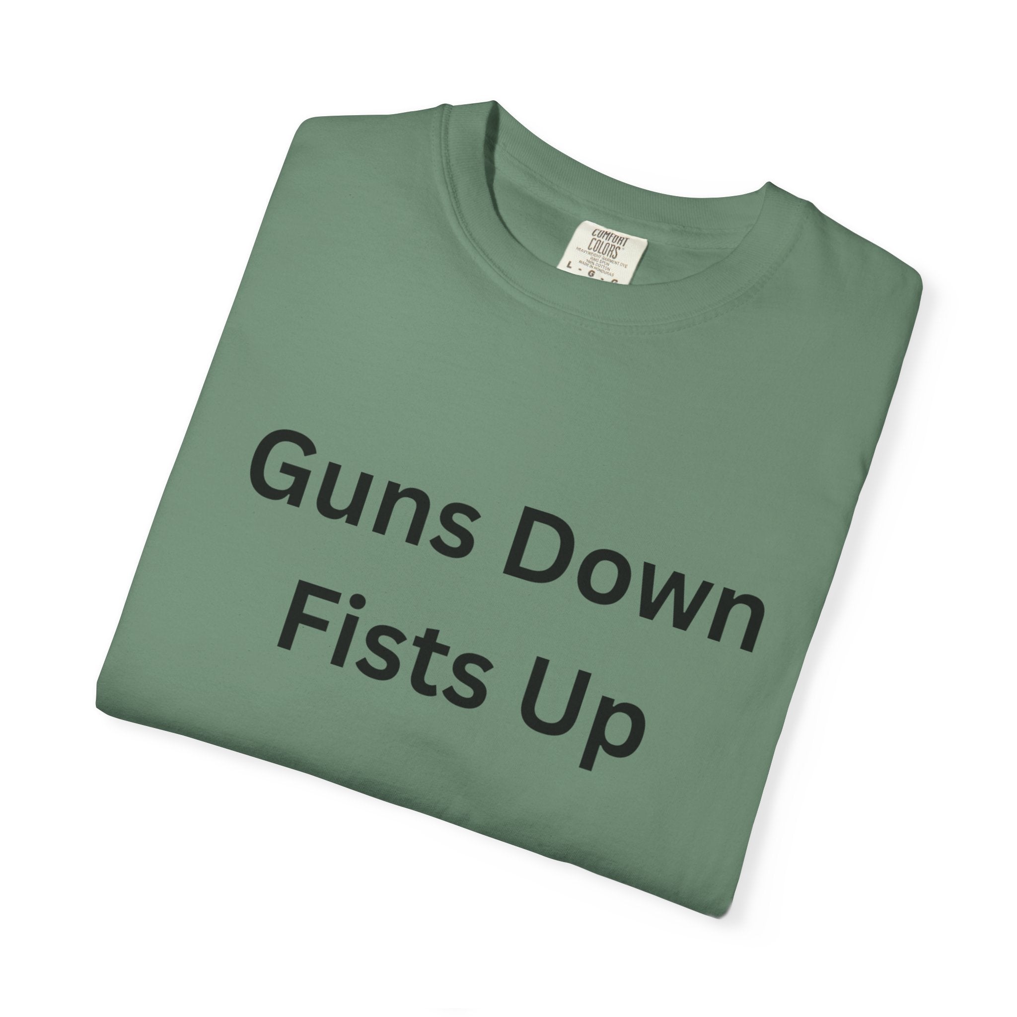 Unisex Motivational T-Shirt - Guns Down Fists Up - Casual Wear, Activism Shirt, Gift for A Cause, Everyday Comfort, Inspirational Tee