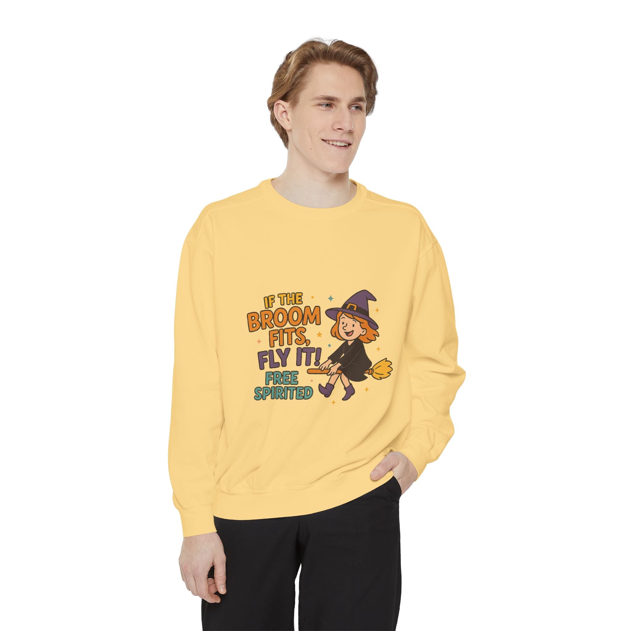 If The Broom Fits Fly It Funny Unisex Garment-Dyed Sweatshirt
