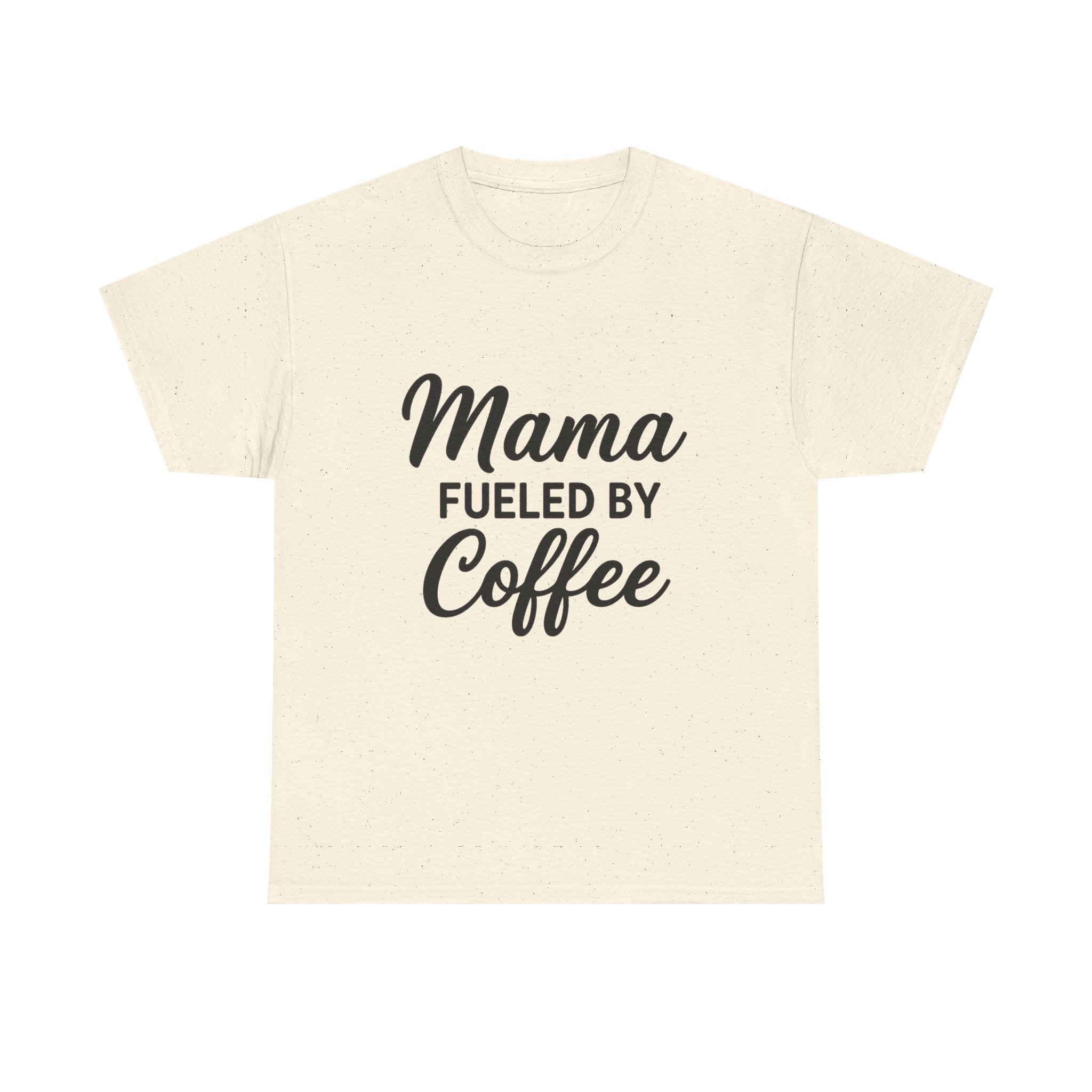Mama Mode Mama Fueled by Coffee T-Shirt
